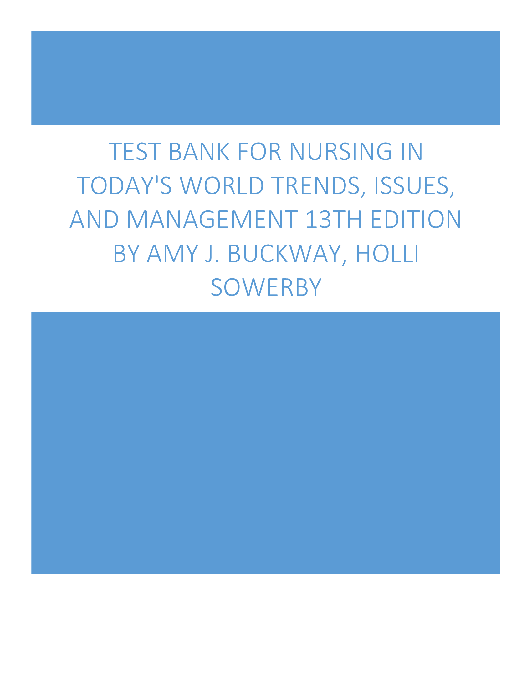 Test Bank For Nursing in Todays World Trends, Issues, and Management 13th Edition by Amy J. Buckway; Holli Sowerby