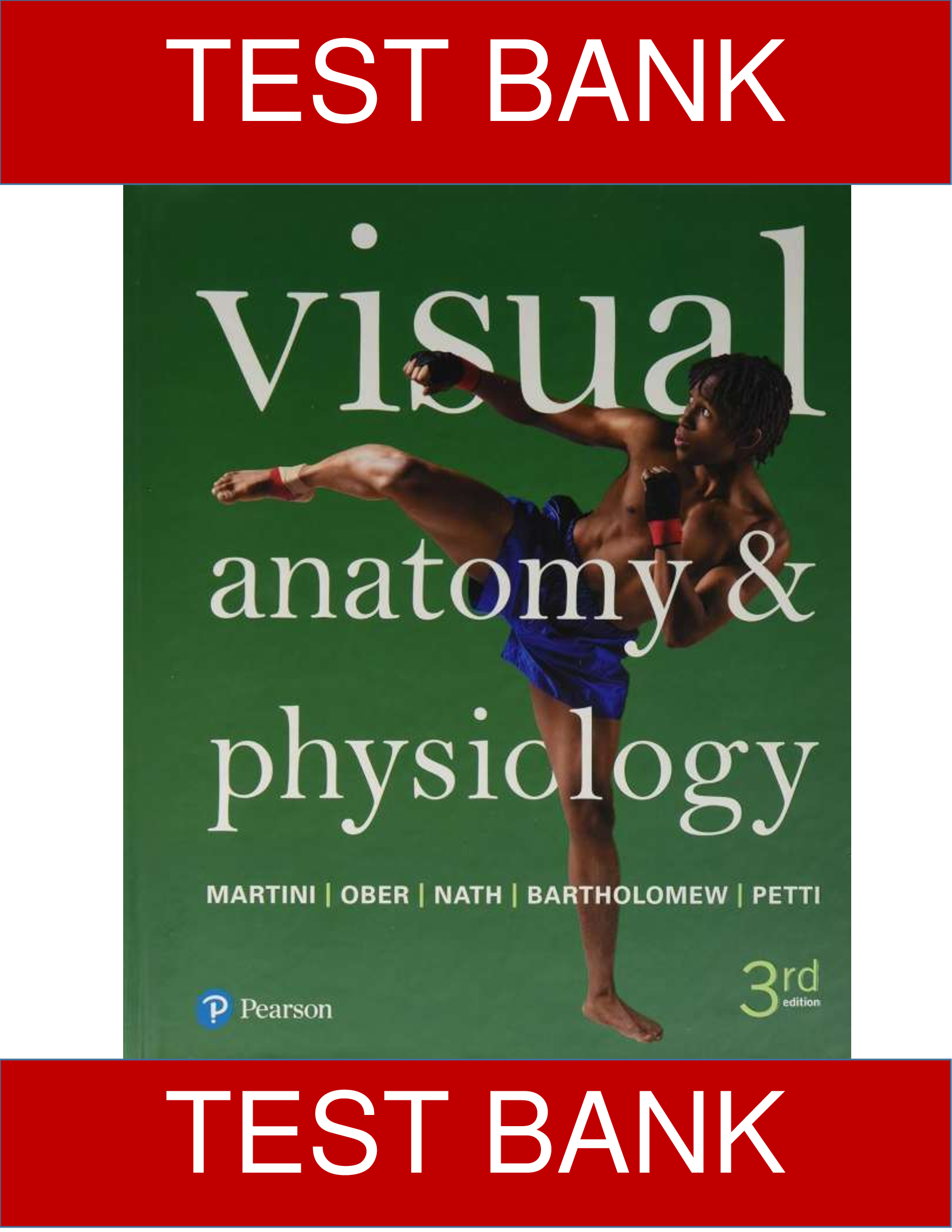 Test Bank for Visual Anatomy and Physiology, 3rd Edition, Frederic H. Martini, William C. Ober, Judi L. Nath, Edwin F. Bartholomew, Kevin F. Petti