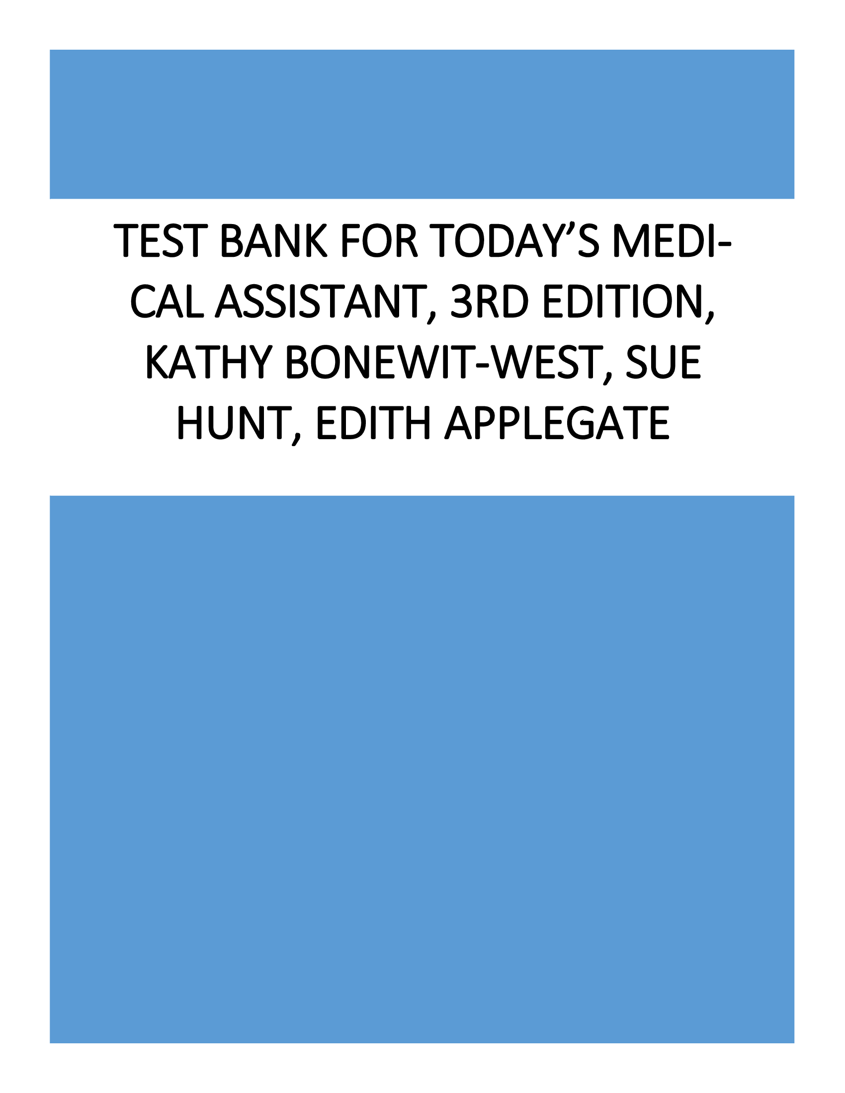Test Bank for Today’s Medical Assistant, 3rd Edition, Kathy Bonewit-West, Sue Hunt, Edith Applegate