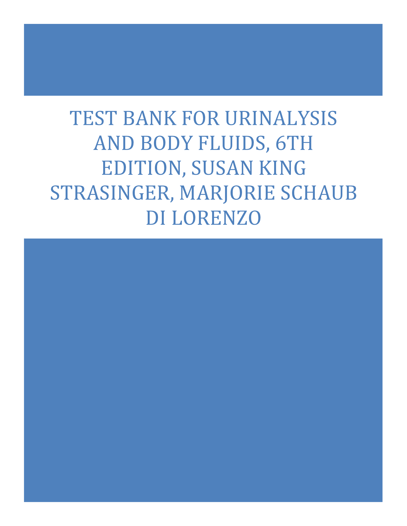 Test Bank for Urinalysis and Body Fluids, 6th Edition, Susan King Strasinger, Marjorie Schaub Di Lorenzo