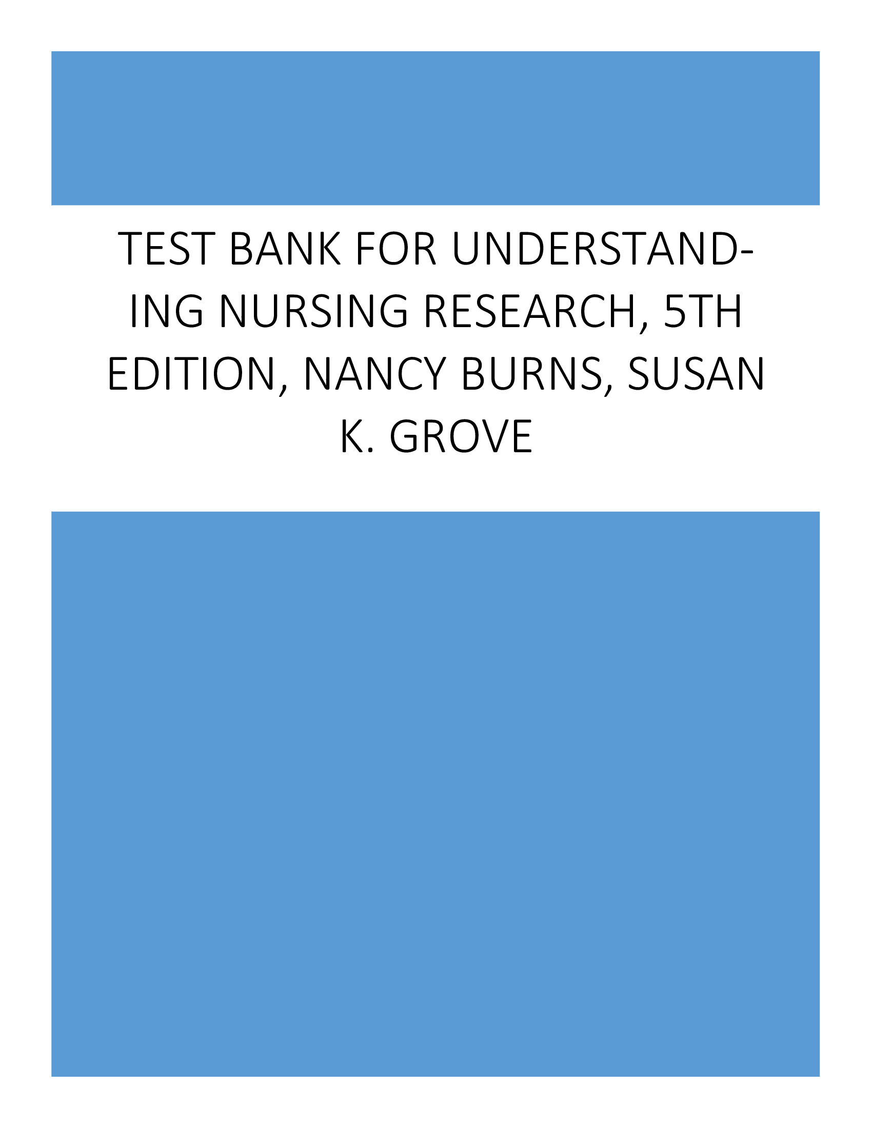 Test Bank for Understanding Nursing Research, 5th Edition, Nancy Burns, Susan K. Grove