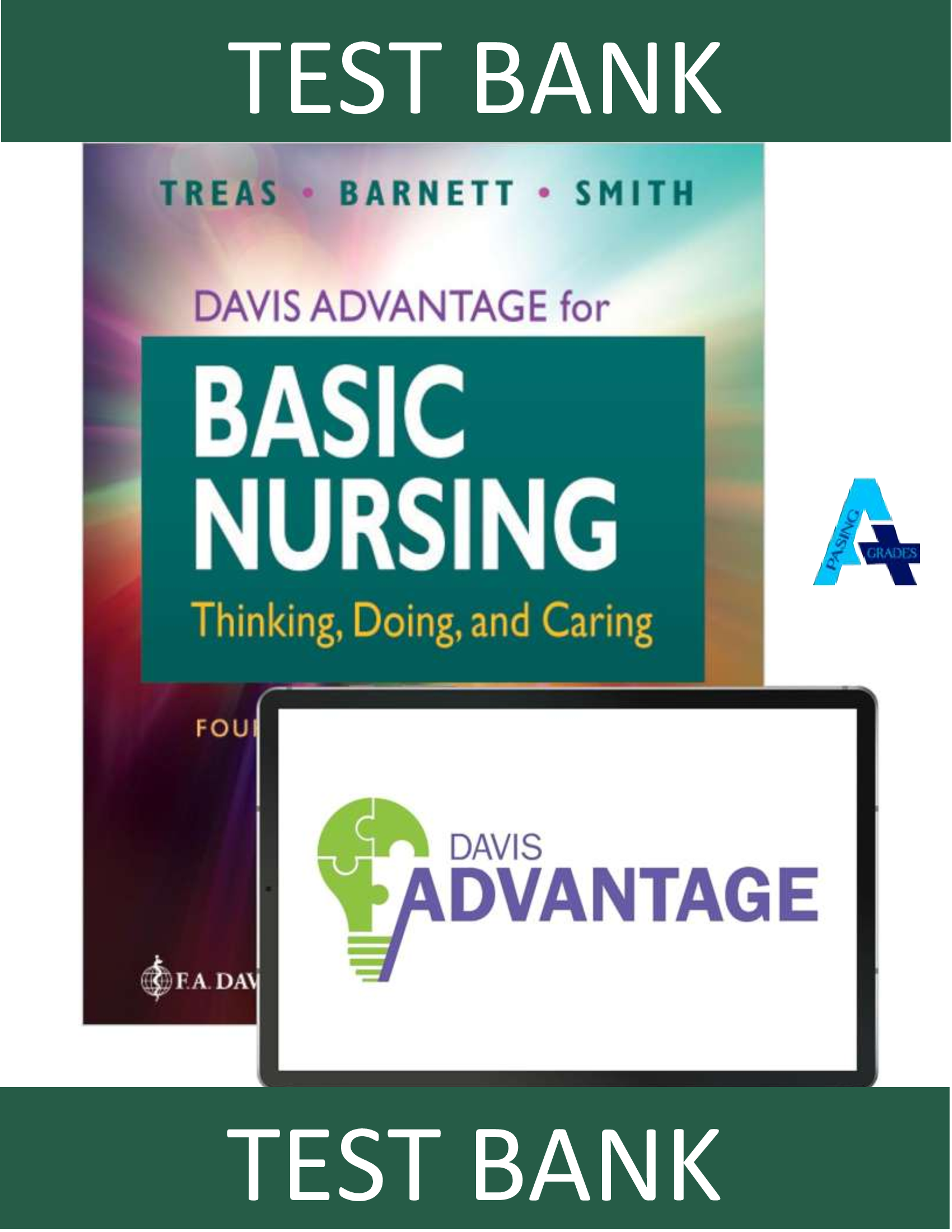 Test Bank for Davis Advantage Basic Nursing: Thinking, Doing, and Caring 4th Edition by Treas, Barnett, Smith | Complete Chapters Questions & Answers (Instant PDF Download)