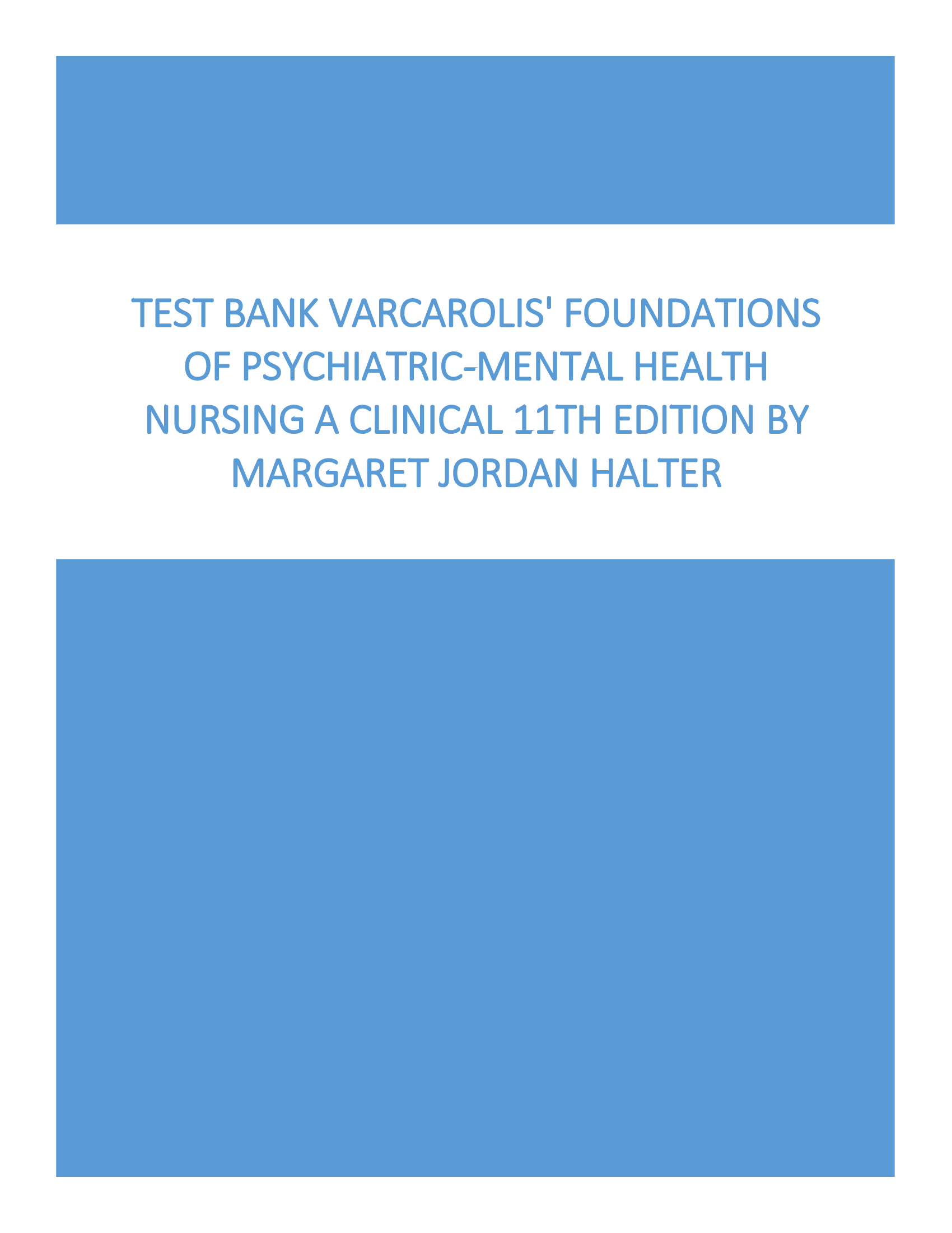 Test Bank for Varcarolis’ Foundations of Psychiatric-Mental Health Nursing, 11th Edition, Margaret Jordan Halter