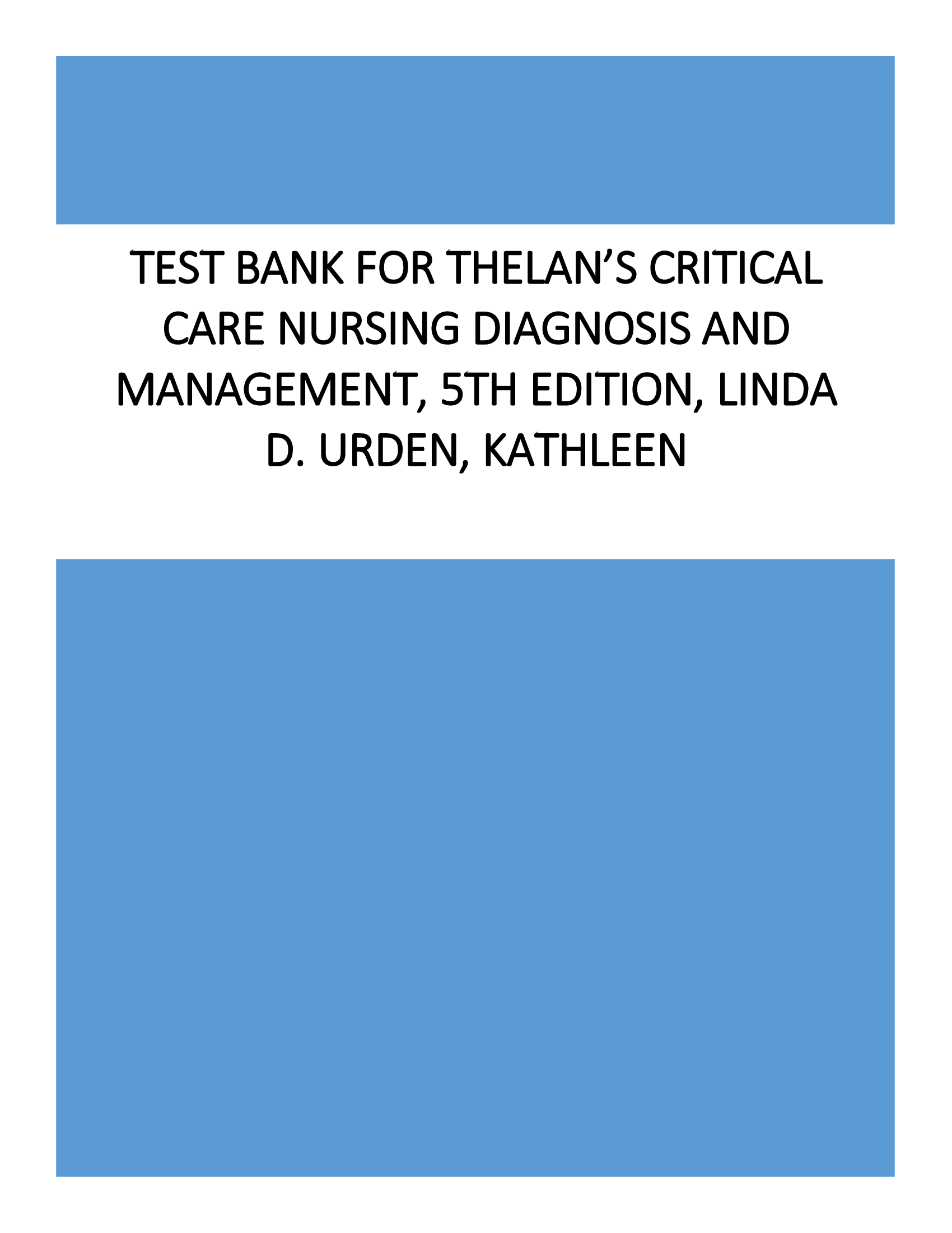 Test Bank for Thelan’s Critical Care Nursing Diagnosis and Management, 5th Edition, Linda D. Urden