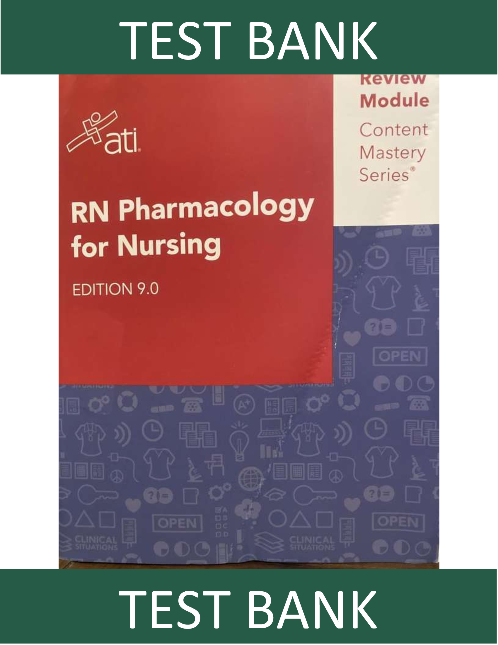 Test Bank for RN Pharmacology for Nursing Edition 9.0 ATI Review Module Content Mastery Series