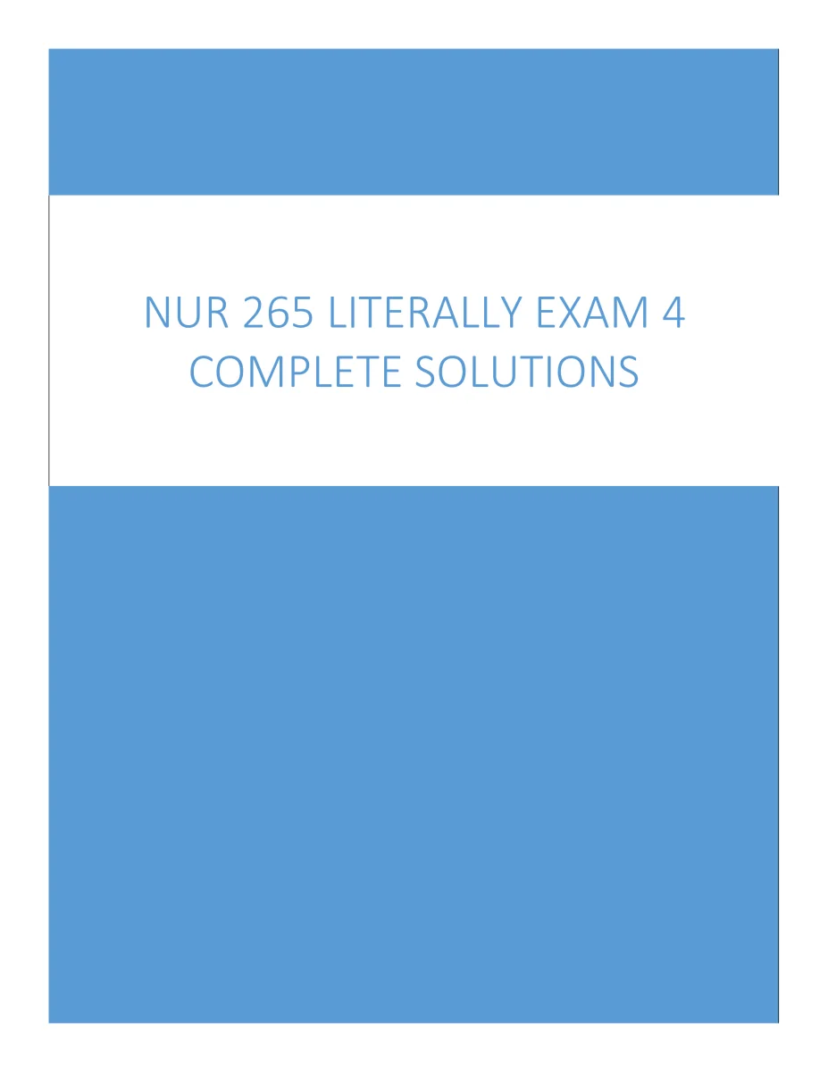 NUR 265 Literally Exam 4 Complete Solutions Nurse is working in the emergency department is triaging client who has presented with chest pain, shortness of breath, a productive cough, and reports night sweats