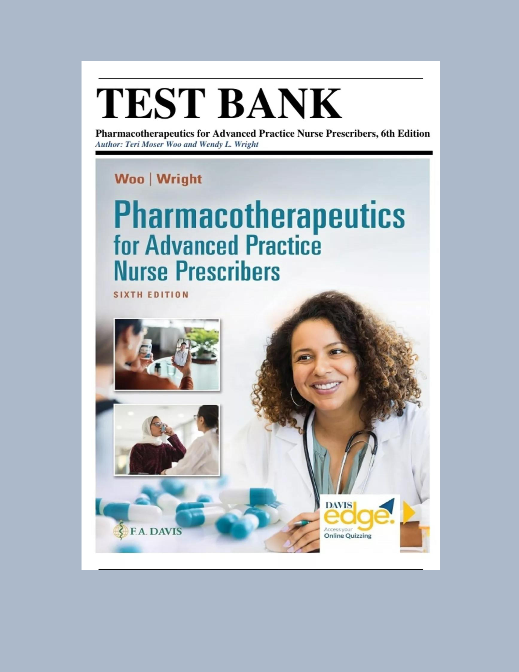 Test Bank for Pharmacotherapeutics for Advanced Practice Nurse Prescribers, 6th Edition by Woo (2024) - All Chapters 1-57 Covered