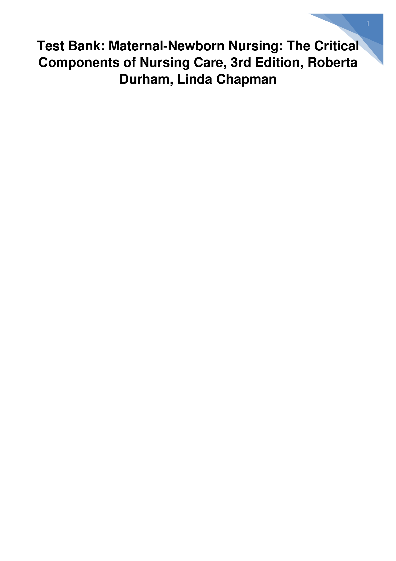 Test Bank Maternal Newborn Nursing The Critical Components of Nursing Care, 3rd Edition, Roberta Durham, Linda Chapman