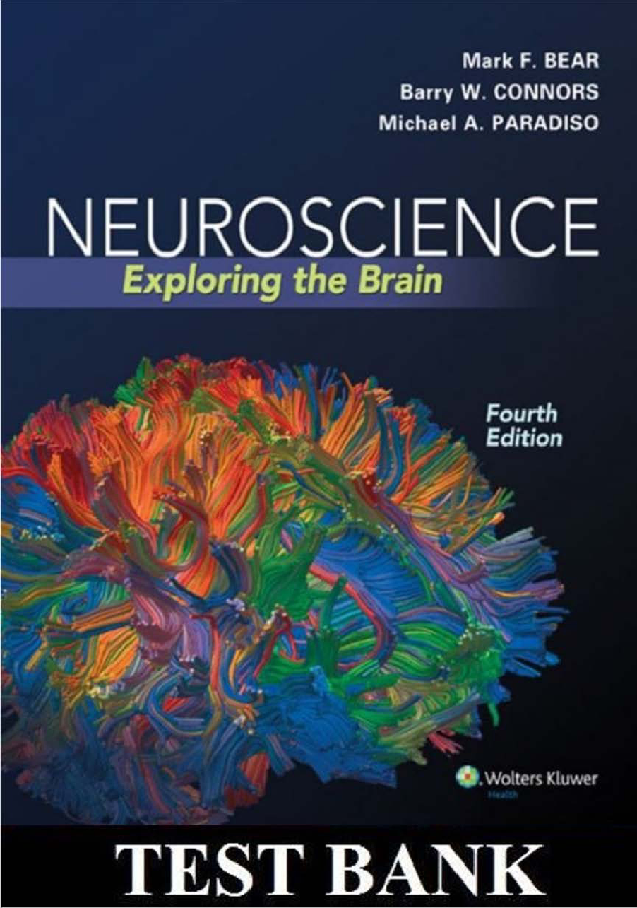 (Test Bank) Mark F. Bear, Barry W. Connors, Michael A. Paradiso - Neuroscience - Exploring the Brain-Wolters Kluwer (2015)