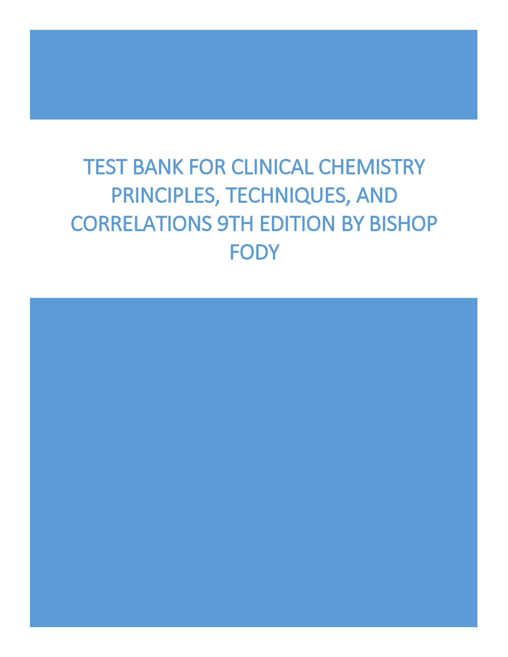 Test Bank for Clinical Chemistry Principles, Techniques, and Correlations 9th Edition by Bishop Fody