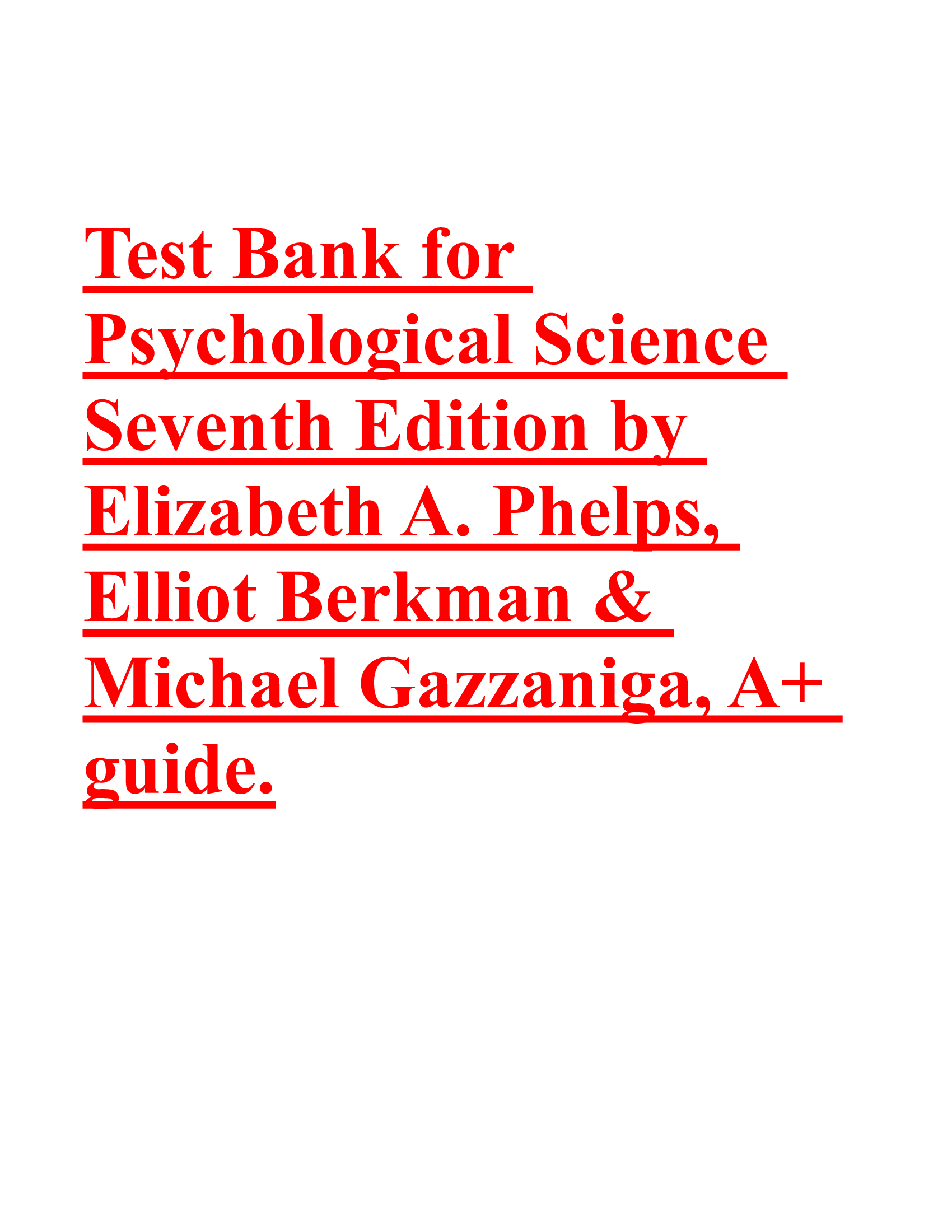 Test Bank for Psychological Science Seventh Edition by Elizabeth A. Phelps, Elliot Berkman & Michael Gazzaniga, A+ guide.