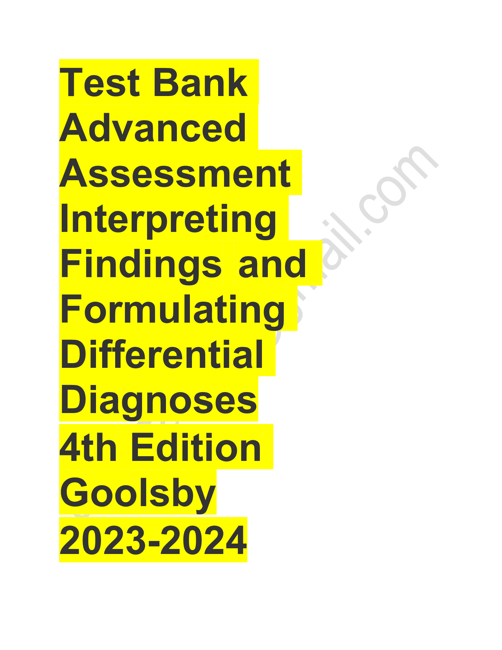 Test bank advanced assessment interpreting findings and formulating differential diagnose 2023-2024 Latest Update