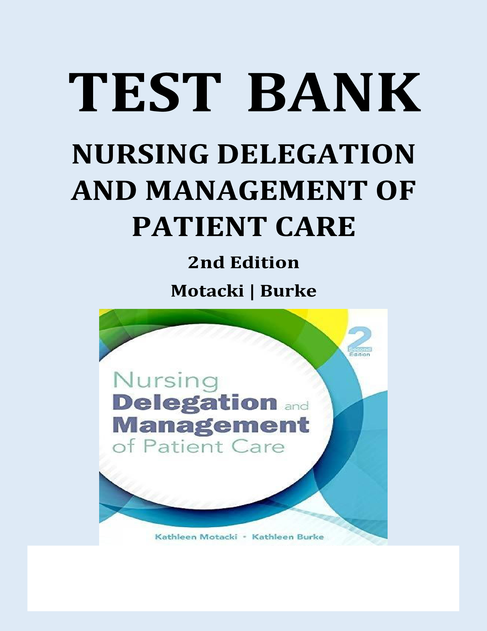 Test bank nursing delegation and management of patient care 2nd edition by kathleen 2023-2024 Latest Update