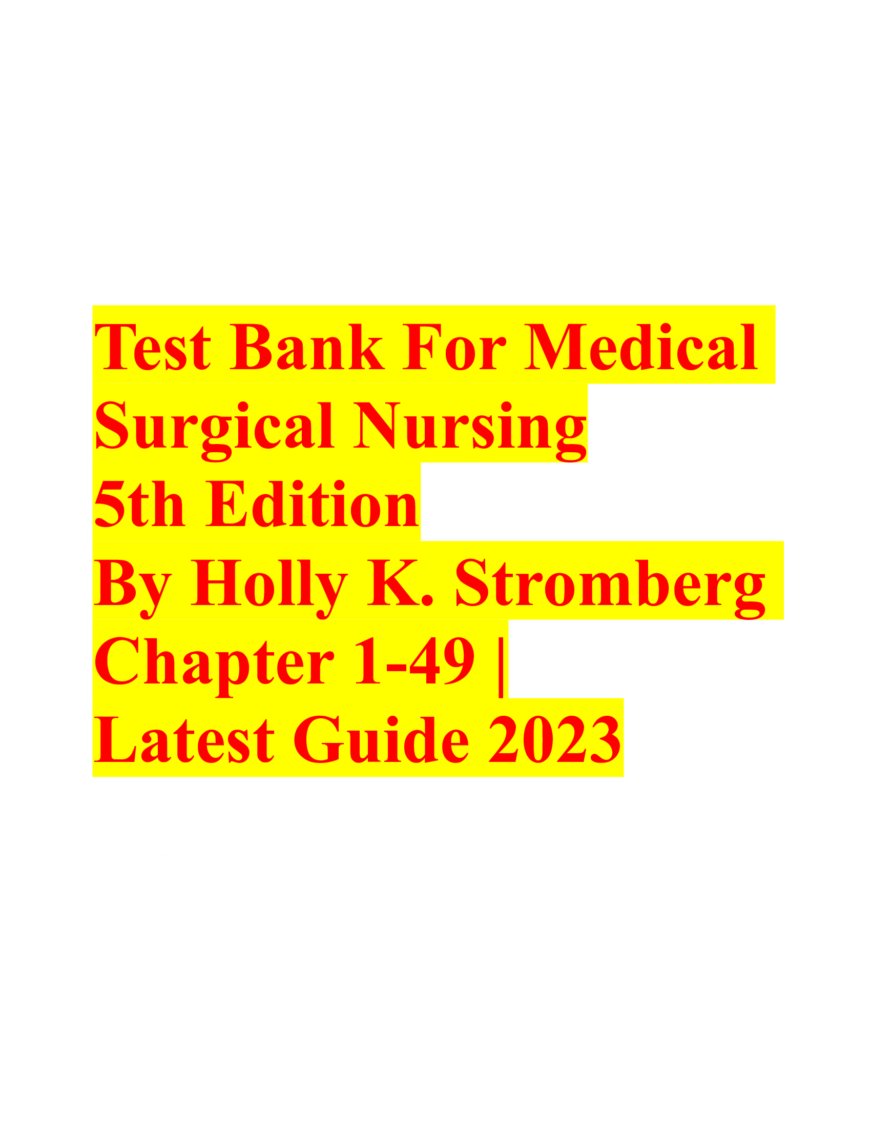 Test Bank For Medical Surgical Nursing 5th Edition By Holly K. Stromberg Chapter 1-49 | Latest Guide 2023