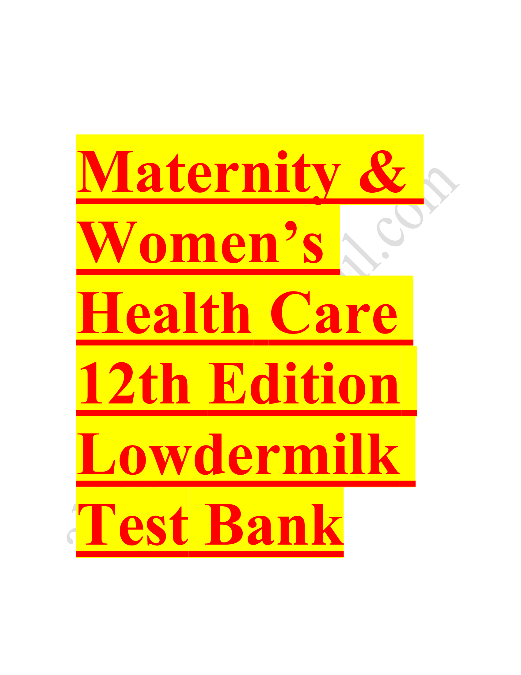 Test bank maternity womens health care 12th edition 2023-2024 Latest Update