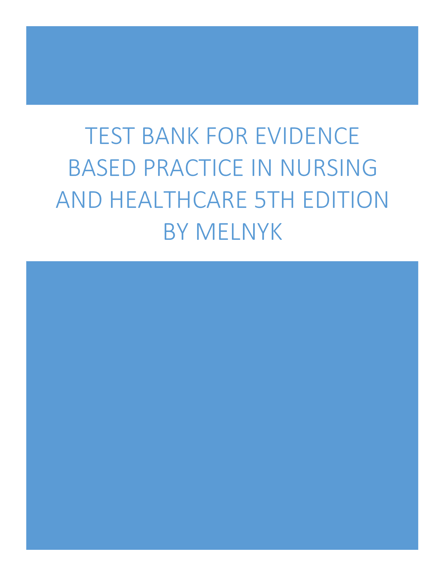 Test Bank for Evidence Based Practice in Nursing and Healthcare 5th Edition by Melnyk