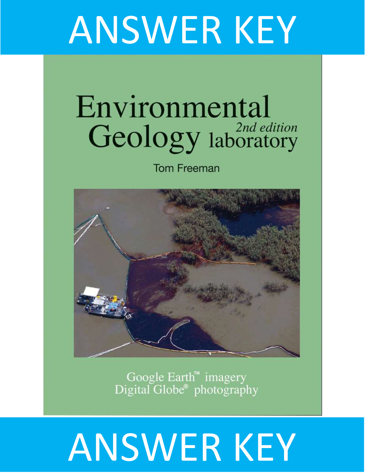 Answer Key: Environmental Geology Laboratory Manual, 2nd Edition Tom Freeman