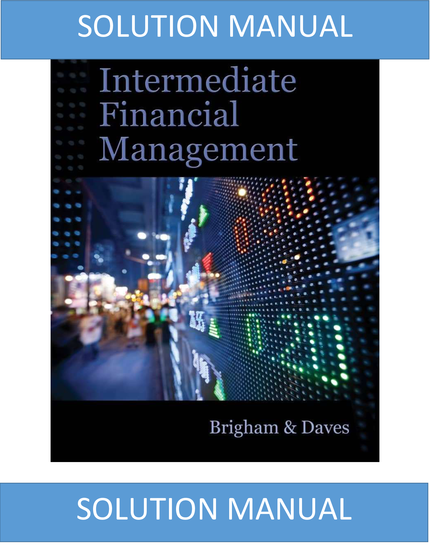 Solution Manual for Intermediate Financial Management, 11th Edition, Eugene F. Brigham Phillip R. Daves