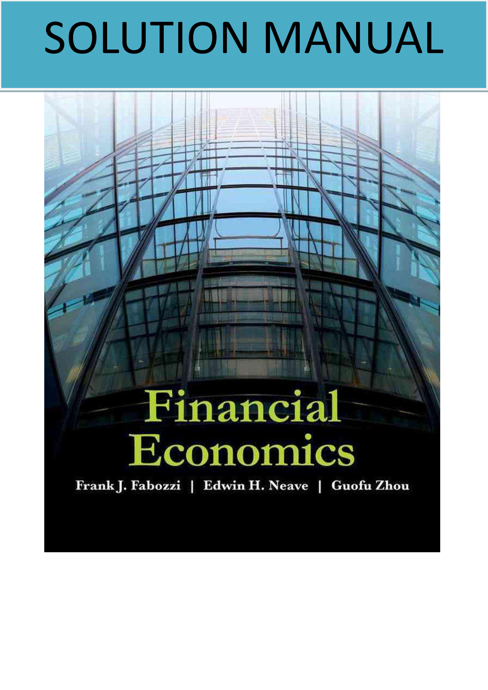 Solution manual for Financial Economics Fabozzi Neave Zhou 1st edition