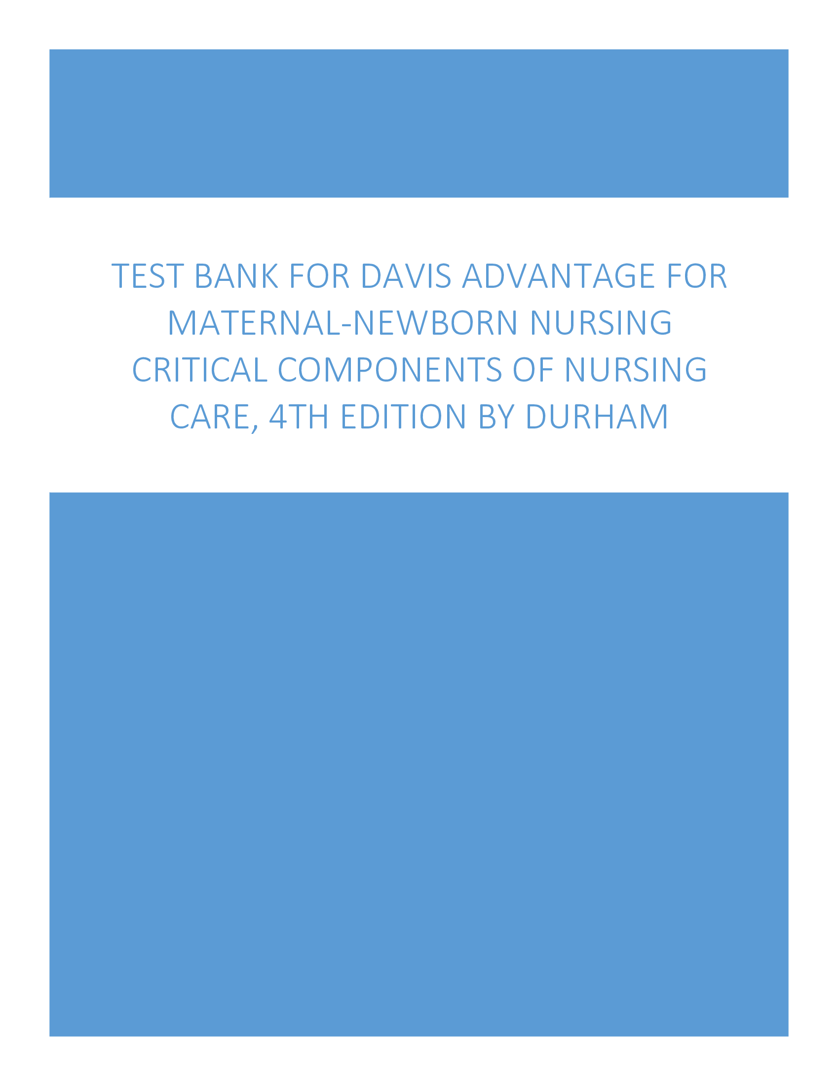 Test Bank for Davis Advantage for Maternal-Newborn Nursing Critical Components of Nursing Care, 4th Edition by Durham Ch 1-19