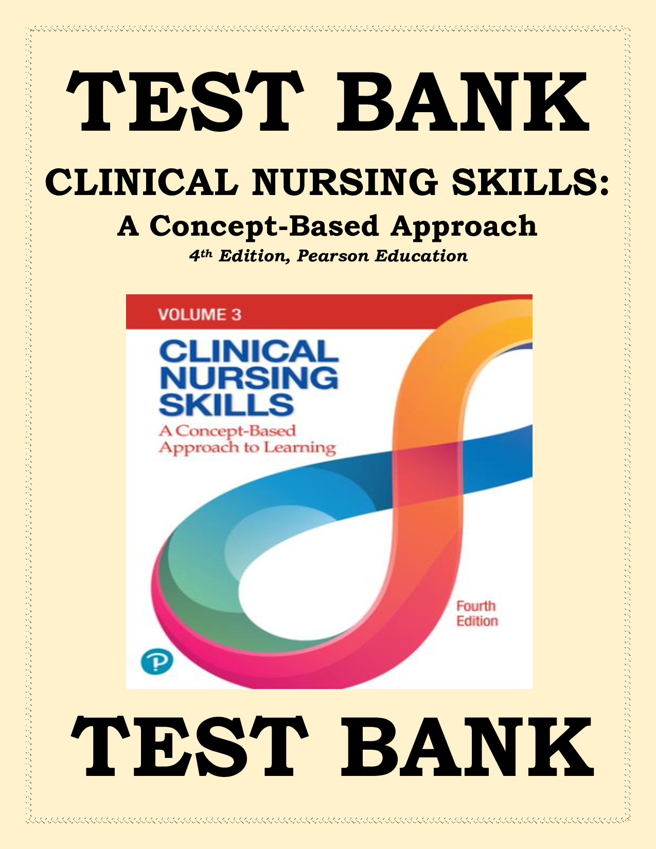 Test Bank for Clinical Nursing Skills: A Concept-Based Approach 4th Edition Volume 3 by Pearson Education