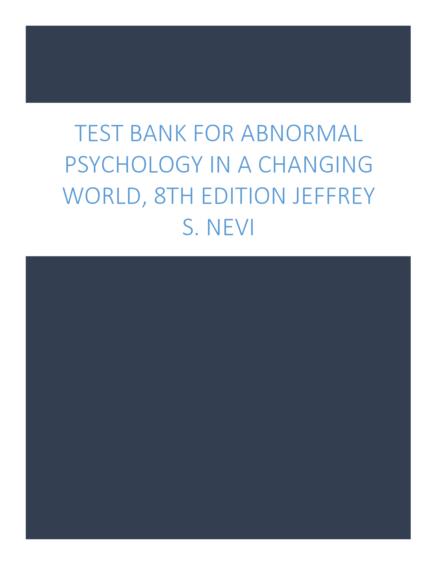 Test Bank for Abnormal Psychology in a Changing World, 8th Edition Jeffrey S. Nevi