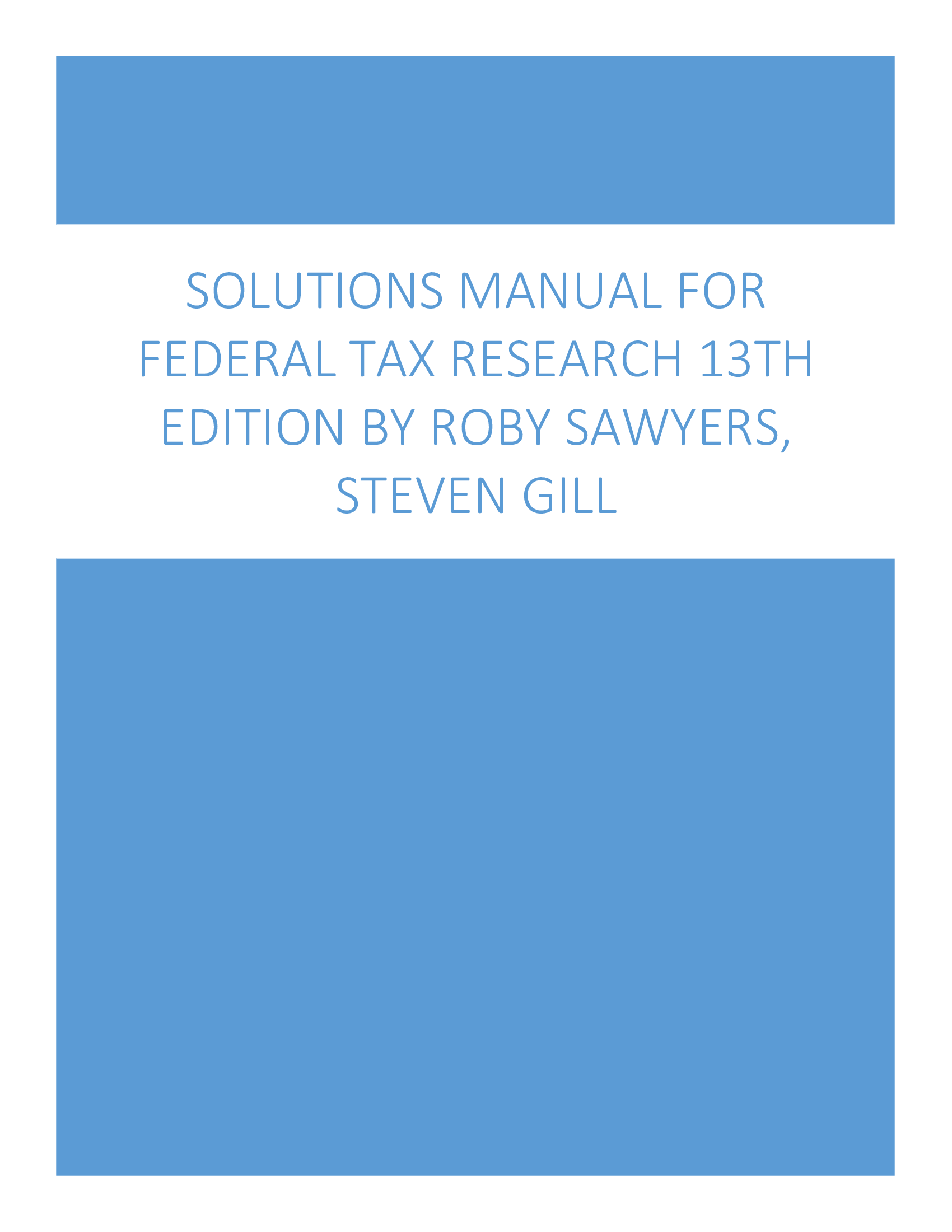Solutions Manual For Federal Tax Research 13th Edition By Roby Sawyers, Steven Gill