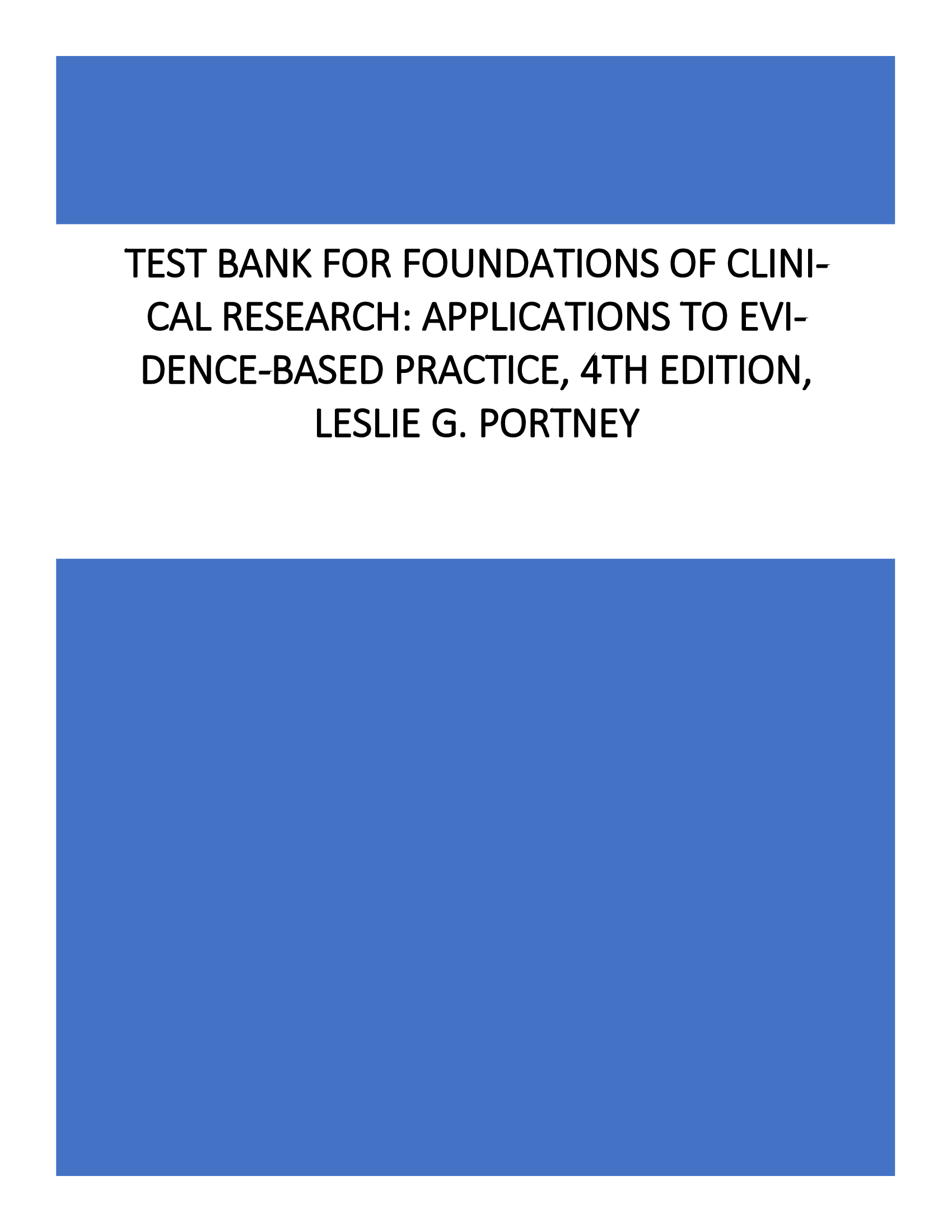 Foundations of Clinical Research: Applications to Evidence-Based Practice, 4th Edition Test Bank , Leslie G. Portney