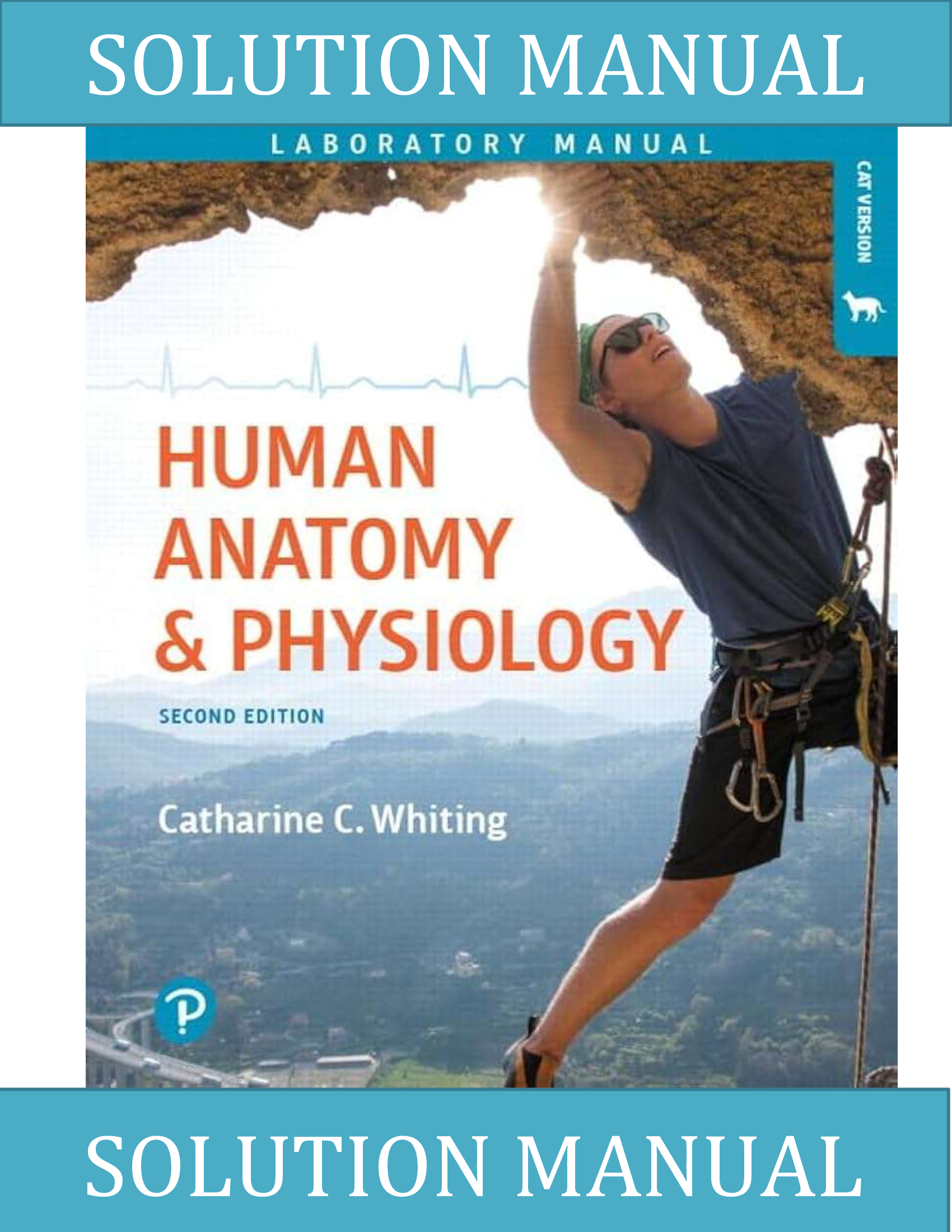 Solution Manual for Human Anatomy & Physiology Laboratory Manual, Making Connections, Cat Version, 2nd Edition, Catharine C. Whiting