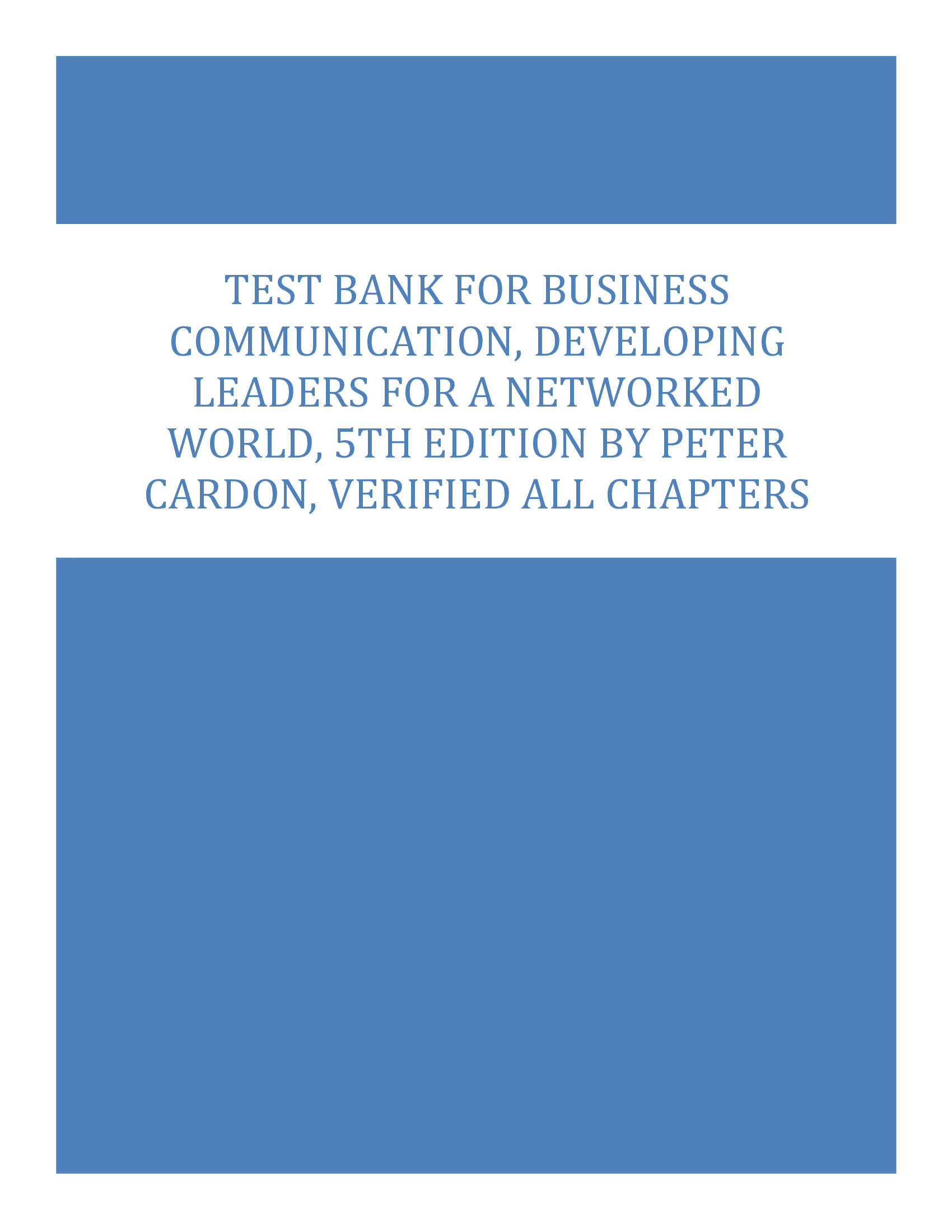 Test Bank for Business Communication, Developing Leaders for a Networked World, 5th Edition by Peter Cardon, Verified All Chapters