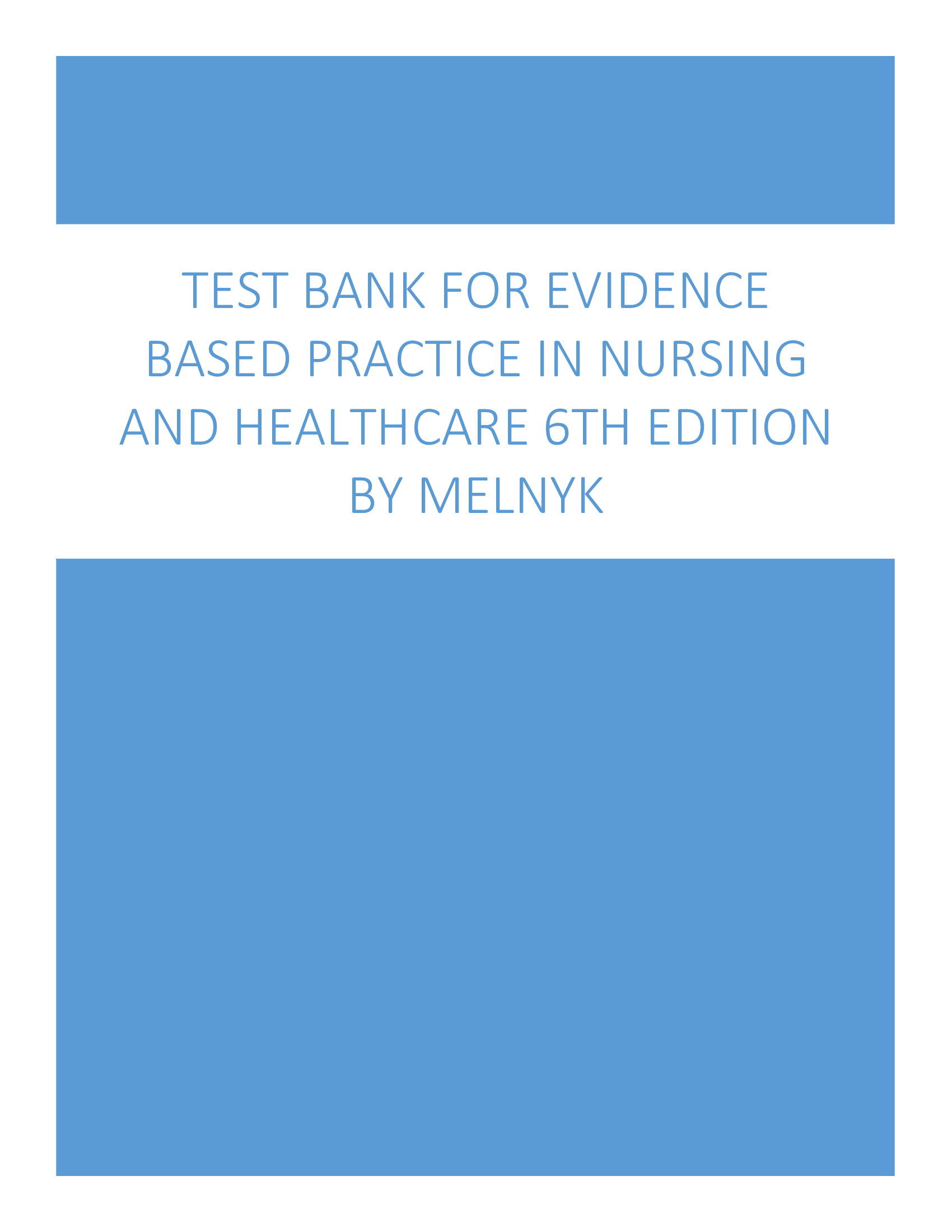 Test Bank for Evidence Based Practice in Nursing and Healthcare 6th Edition by Melnyk