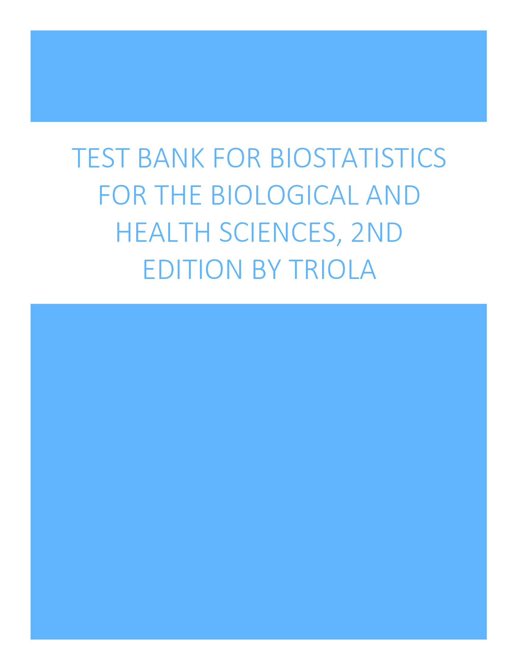 Test Bank for Biostatistics for the Biological and Health Sciences, 2nd Edition by Triola