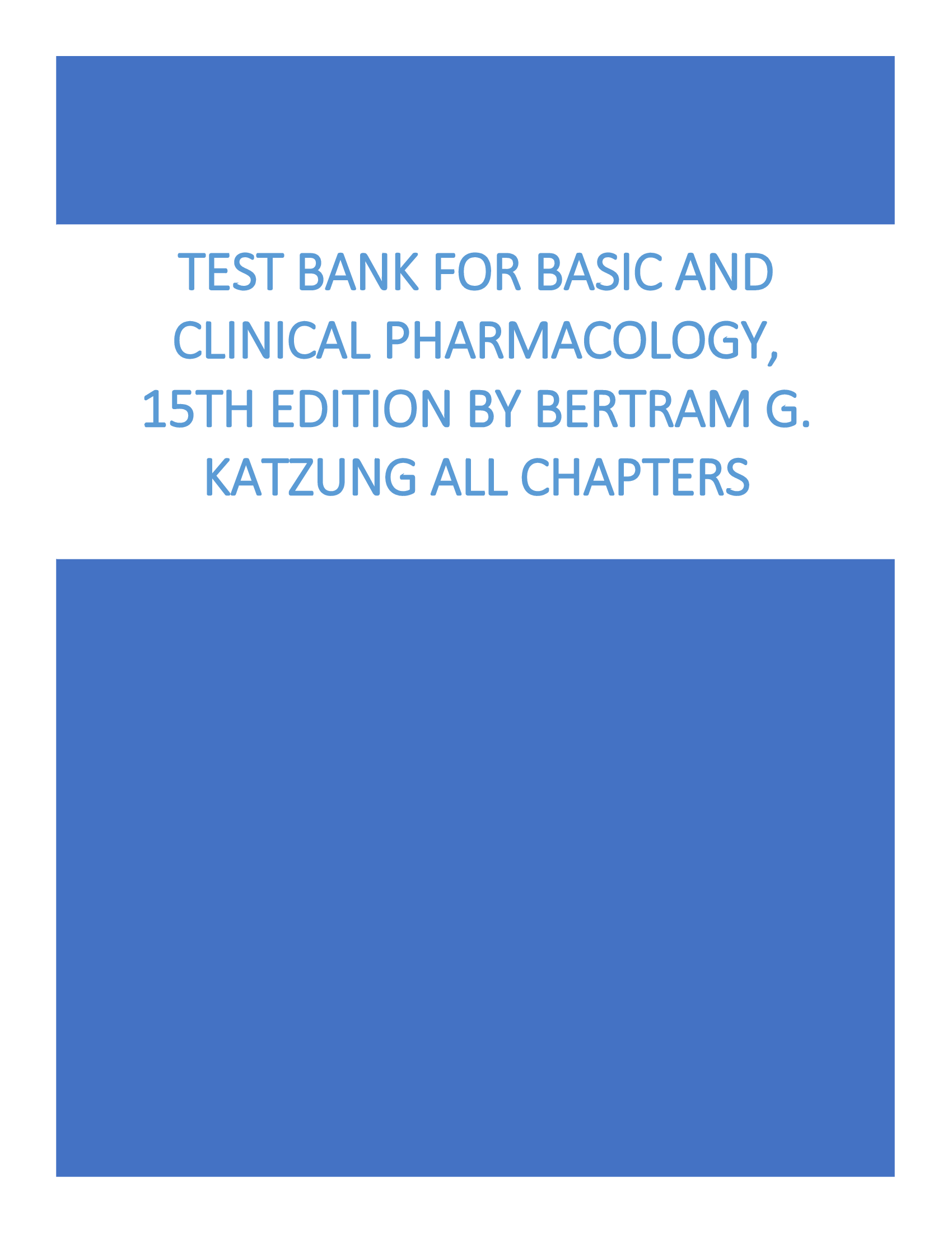 Test Bank for Basic and Clinical Pharmacology, 15th Edition by Bertram G. Katzung All Chapters