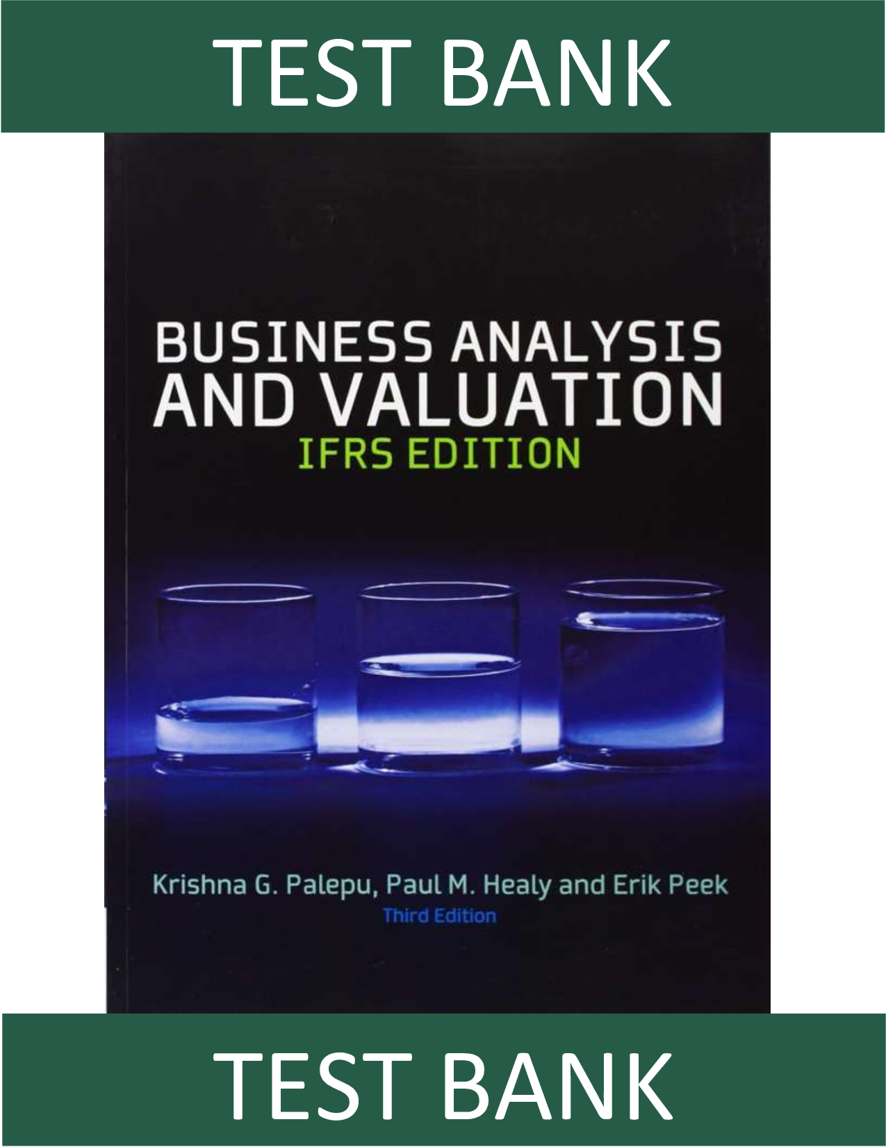 Test Bank for Business Analysis & Valuation (IFRS Edition) Text and Cases 3rd Edition By  Erik Peek, Krishna G. Palepu, Paul Healy