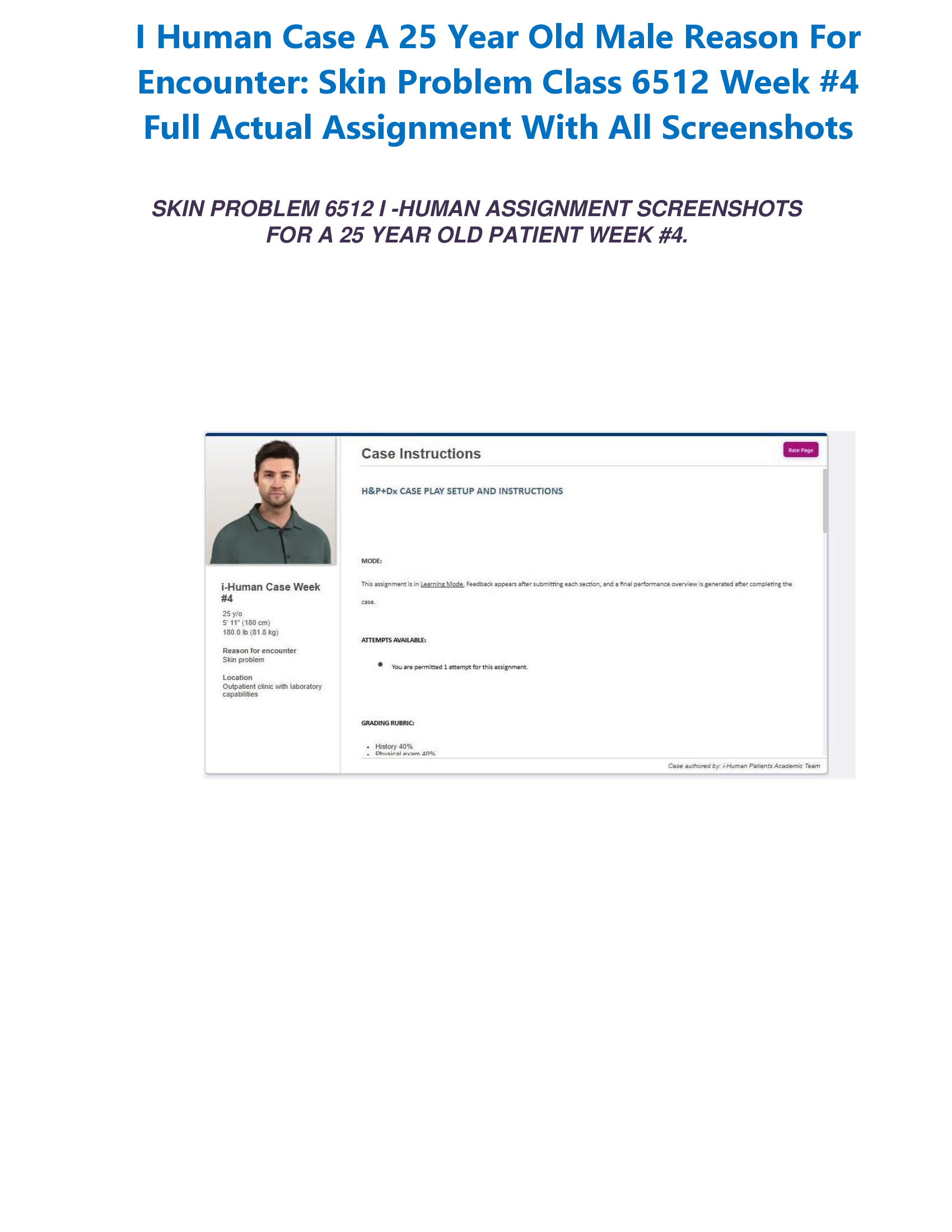 I Human Case A 25 Year Old Male Reason For  Encounter: Skin Problem Class 6512 Week #4  Full Actual Assignment With All Screenshots
