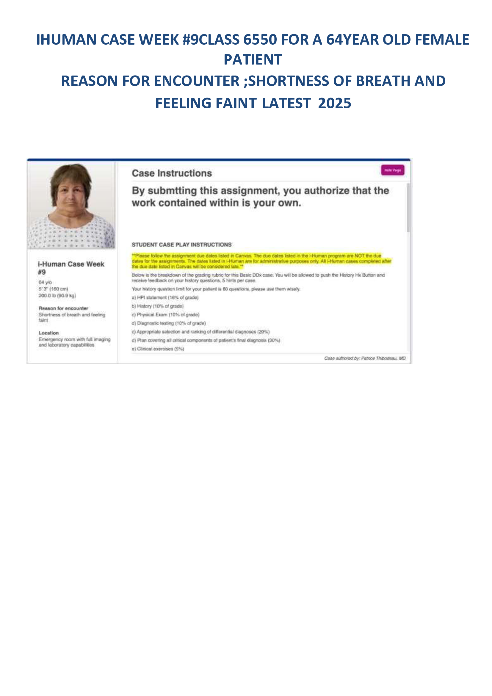 IHUMAN CASE WEEK #9CLASS 6550 FOR A 64YEAR OLD FEMALE  PATIENT   REASON FOR ENCOUNTER ;SHORTNESS OF BREATH AND  FEELING FAINT LATEST 2026