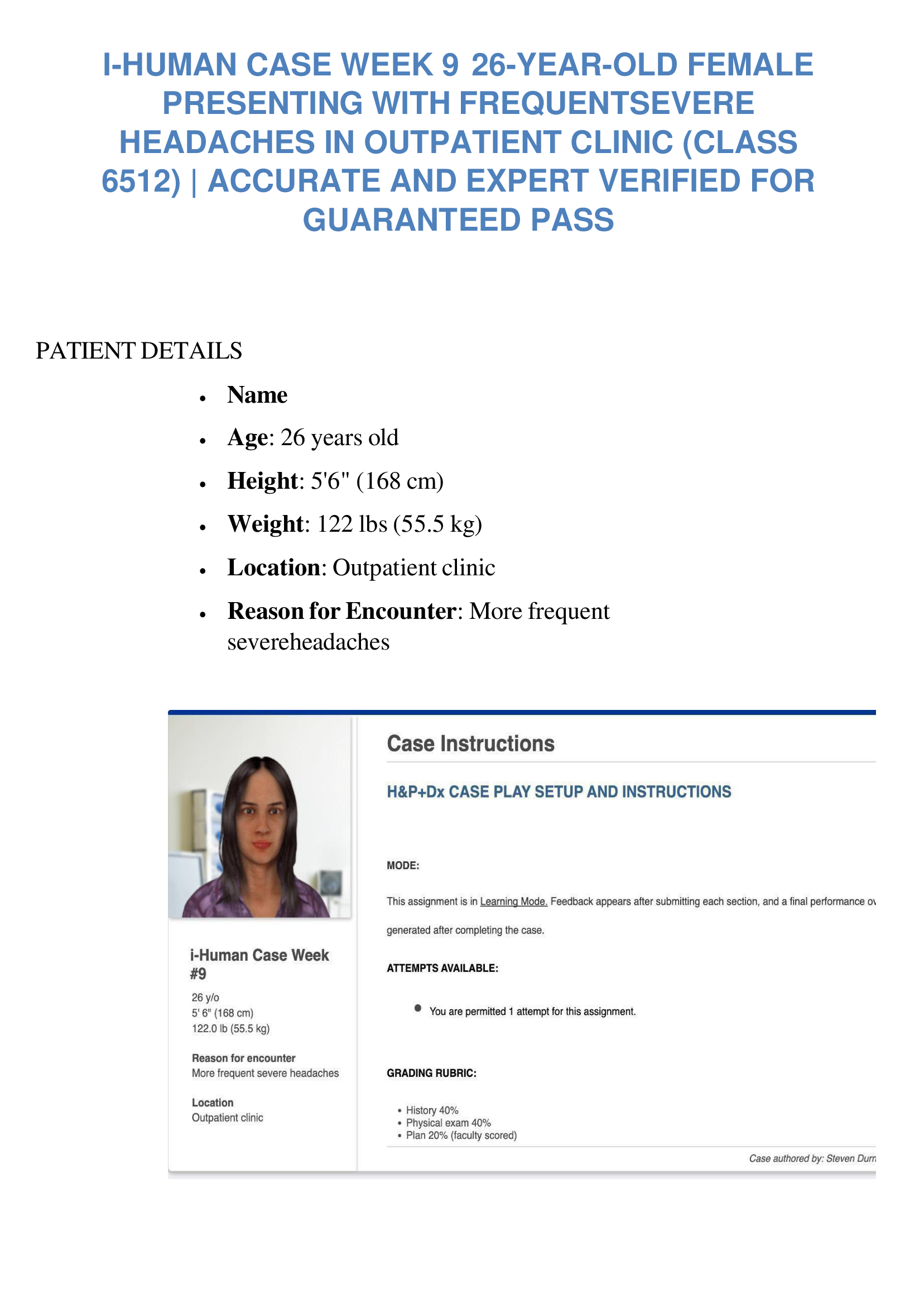 I-HUMAN CASE WEEK 9 26-YEAR-OLD FEMALE  PRESENTING WITH FREQUENTSEVERE  HEADACHES IN OUTPATIENT CLINIC (CLASS  6512) | ACCURATE AND EXPERT VERIFIED FOR  GUARANTEED PASS