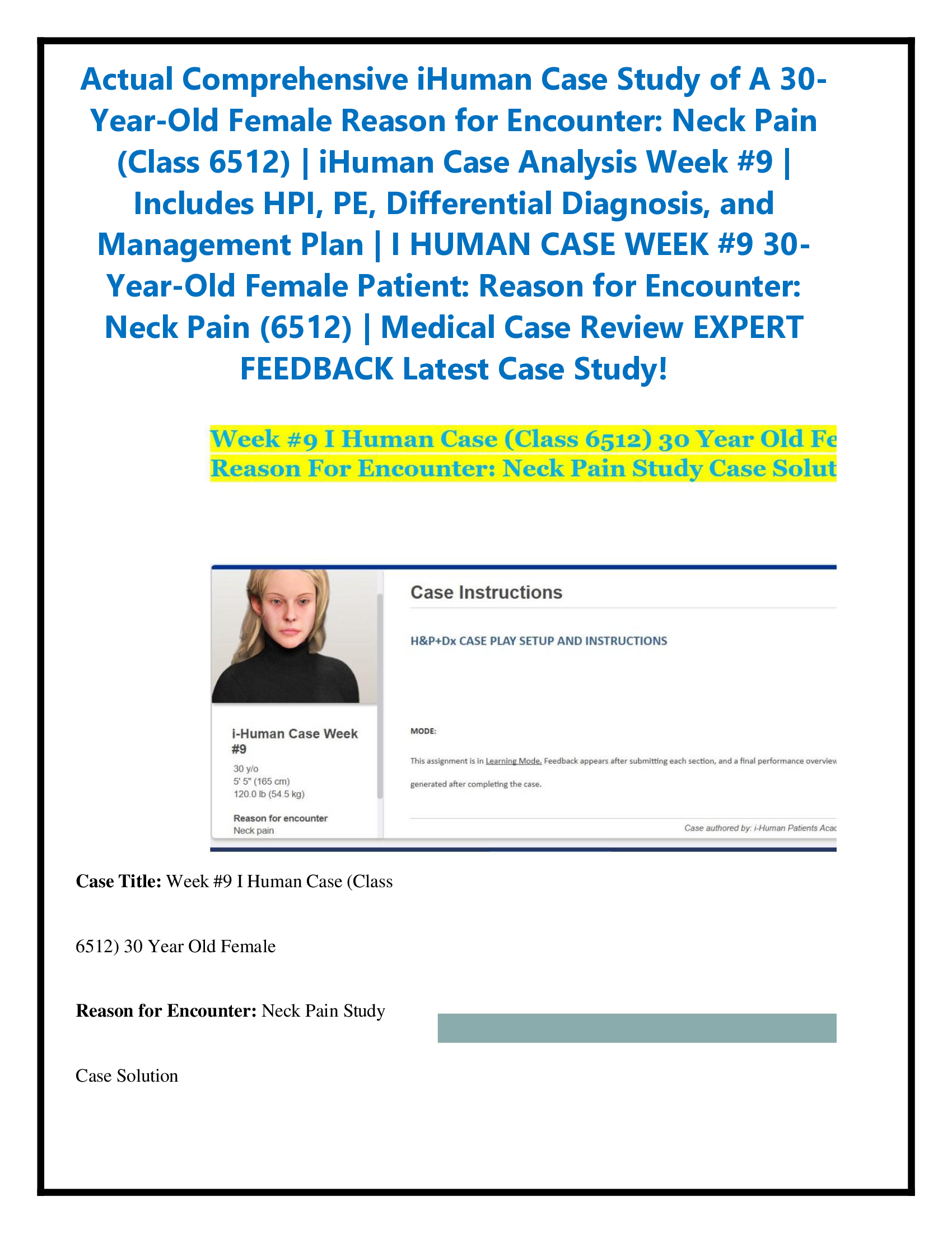 Actual Comprehensive iHuman Case Study of A 30 Year-Old Female Reason for Encounter: Neck Pain  (Class 6512) | iHuman Case Analysis Week #9 |  Includes HPI, PE, Differential Diagnosis, and  Management Plan | I HUMAN CASE WEEK #9 30 Year-Old Female Patient: Reason for Encounter:  Neck Pain (6512) | Medical Case Review EXPERT  FEEDBACK Latest Case Study!