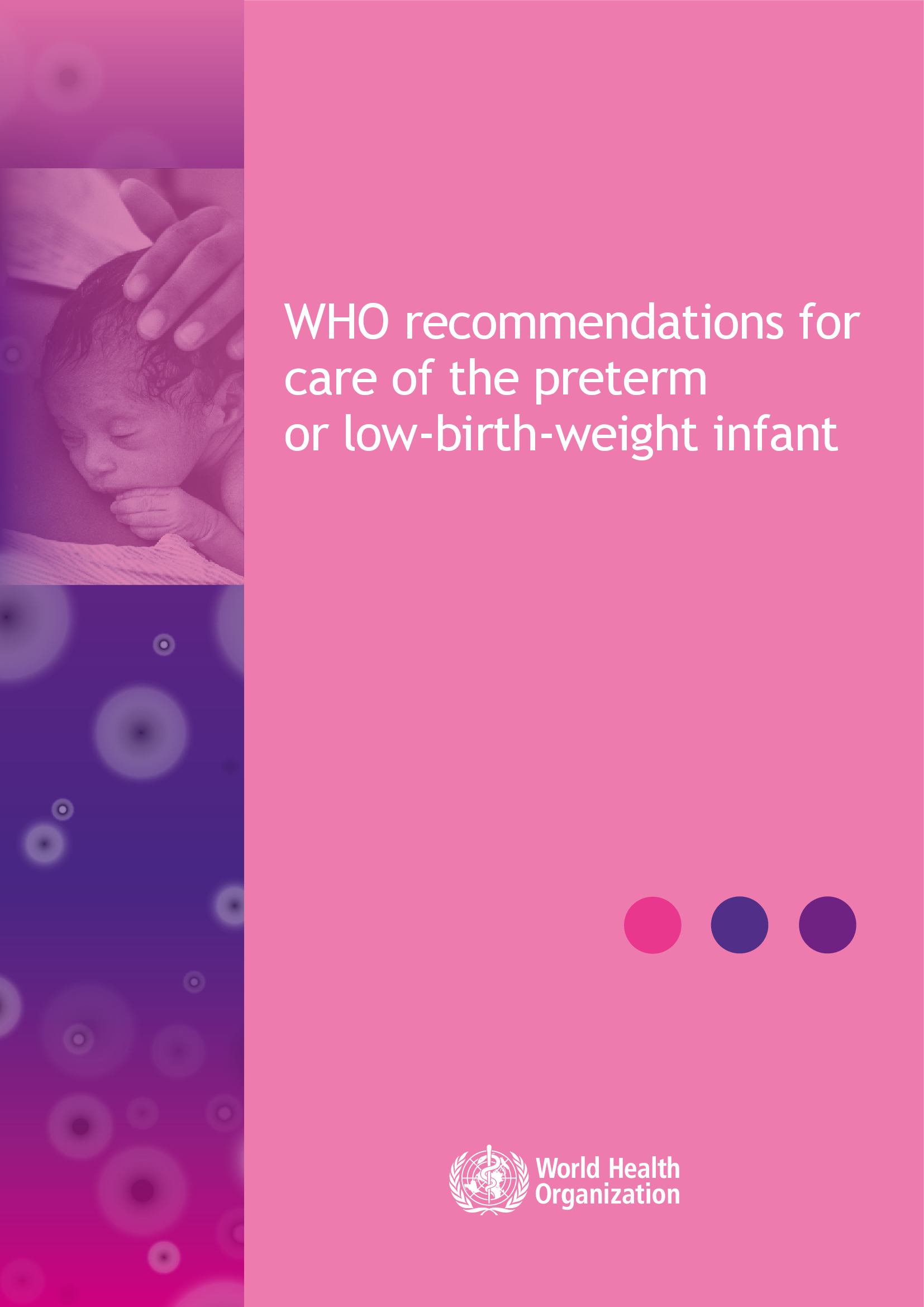 WHO recommendations for care of the preterm  or low-birth-weight infant