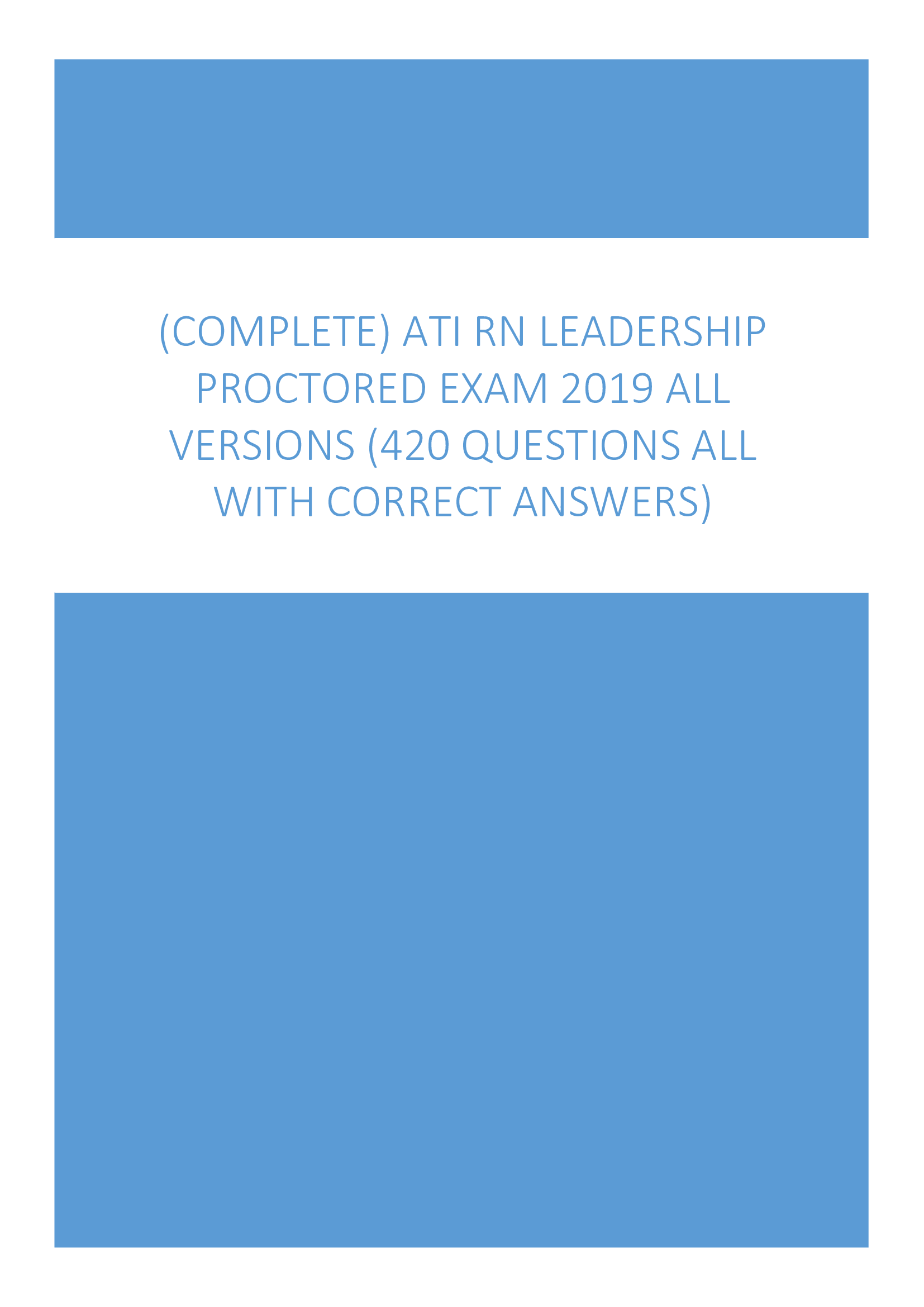 (Complete) ATI RN Leadership Proctored Exam 2019 Version 1- 7 (420 Questions All With Correct Answers) Best for 2024 Exams