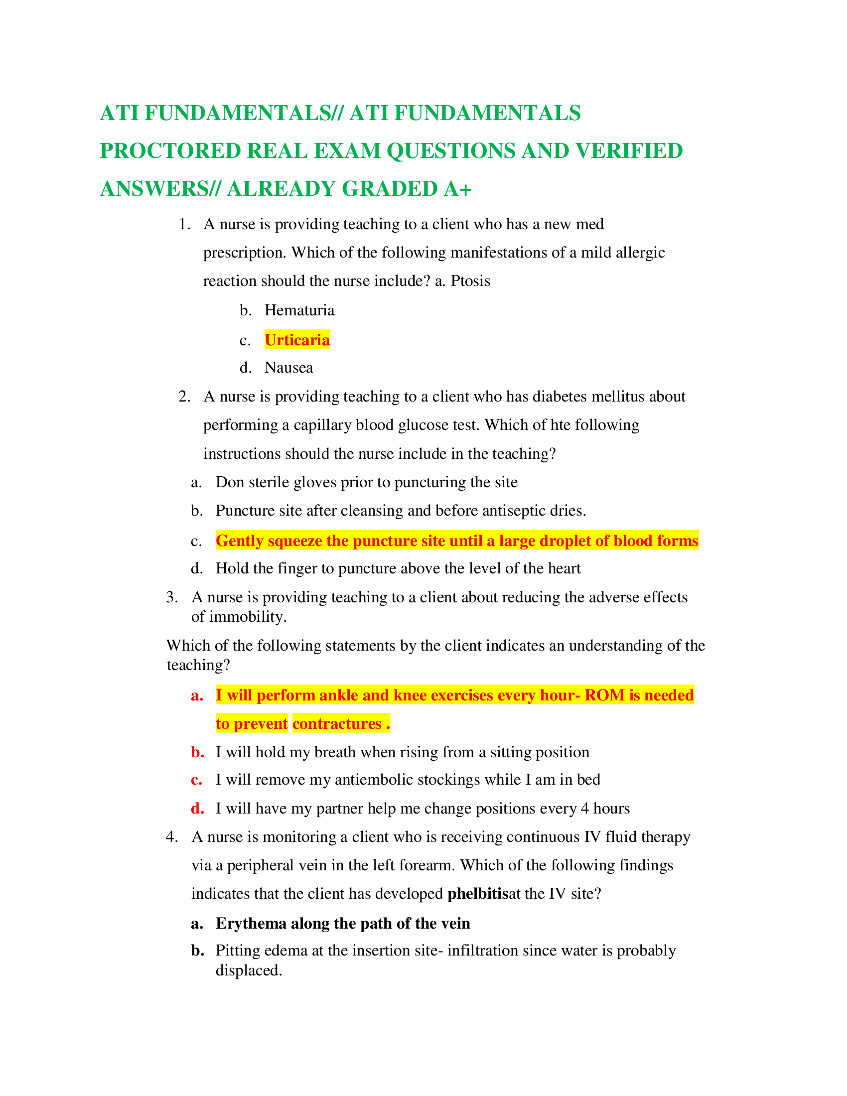 ATI FUNDAMENTALS// ATI FUNDAMENTALS PROCTORED REAL EXAM QUESTIONS AND VERIFIED ANSWERS// ALREADY GRADED A+ 1.	A nurse is providing teaching to a client who has a new med prescription. Which of the following manifestations of a mild allergic reaction should the nurse include?