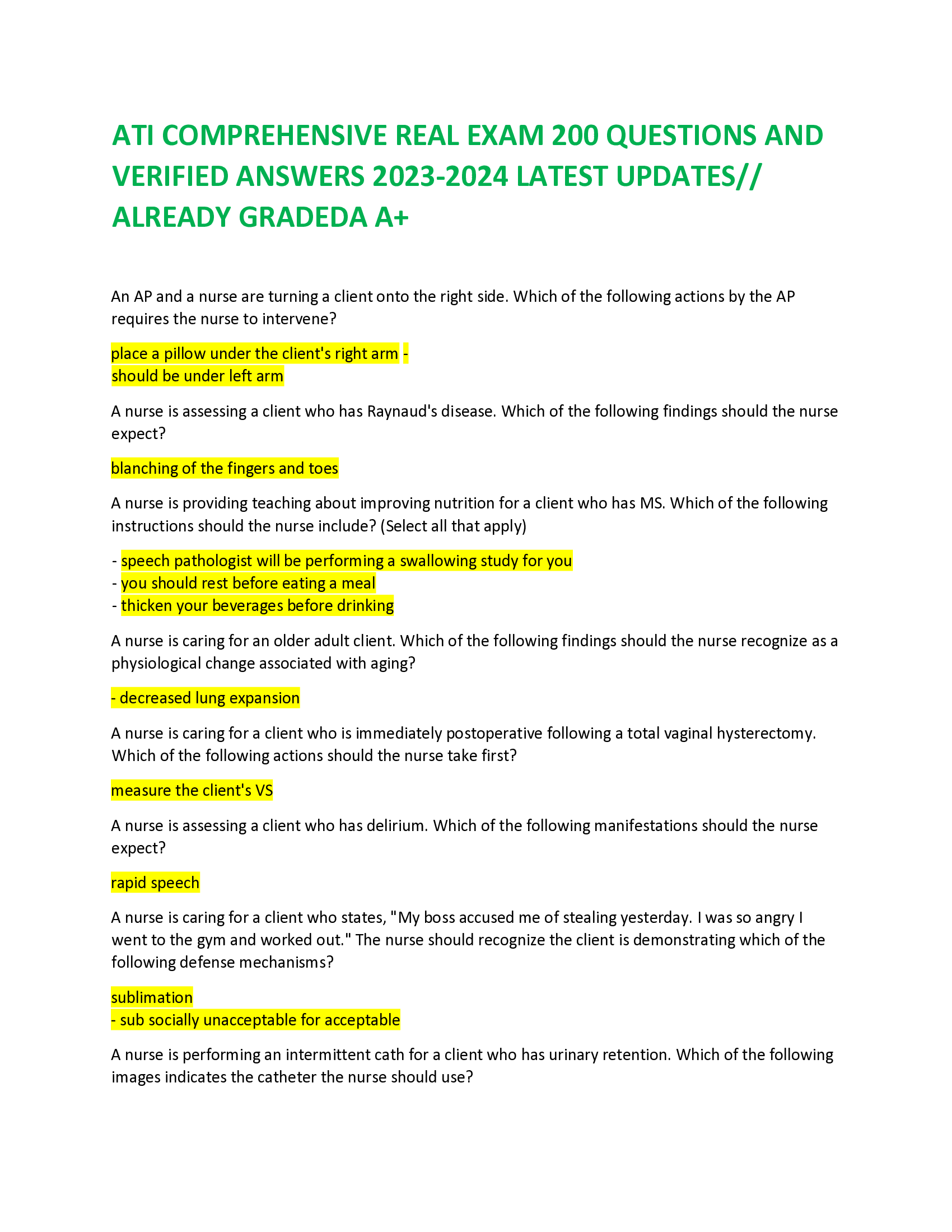 ATI COMPREHENSIVE REAL EXAM 200 QUESTIONS AND VERIFIED ANSWERS 2023-2024 LATEST UPDATES// ALREADY GRADEDA A+   An AP and a nurse are turning a client onto the right side. Which of the following actions by the AP requires the nurse to intervene