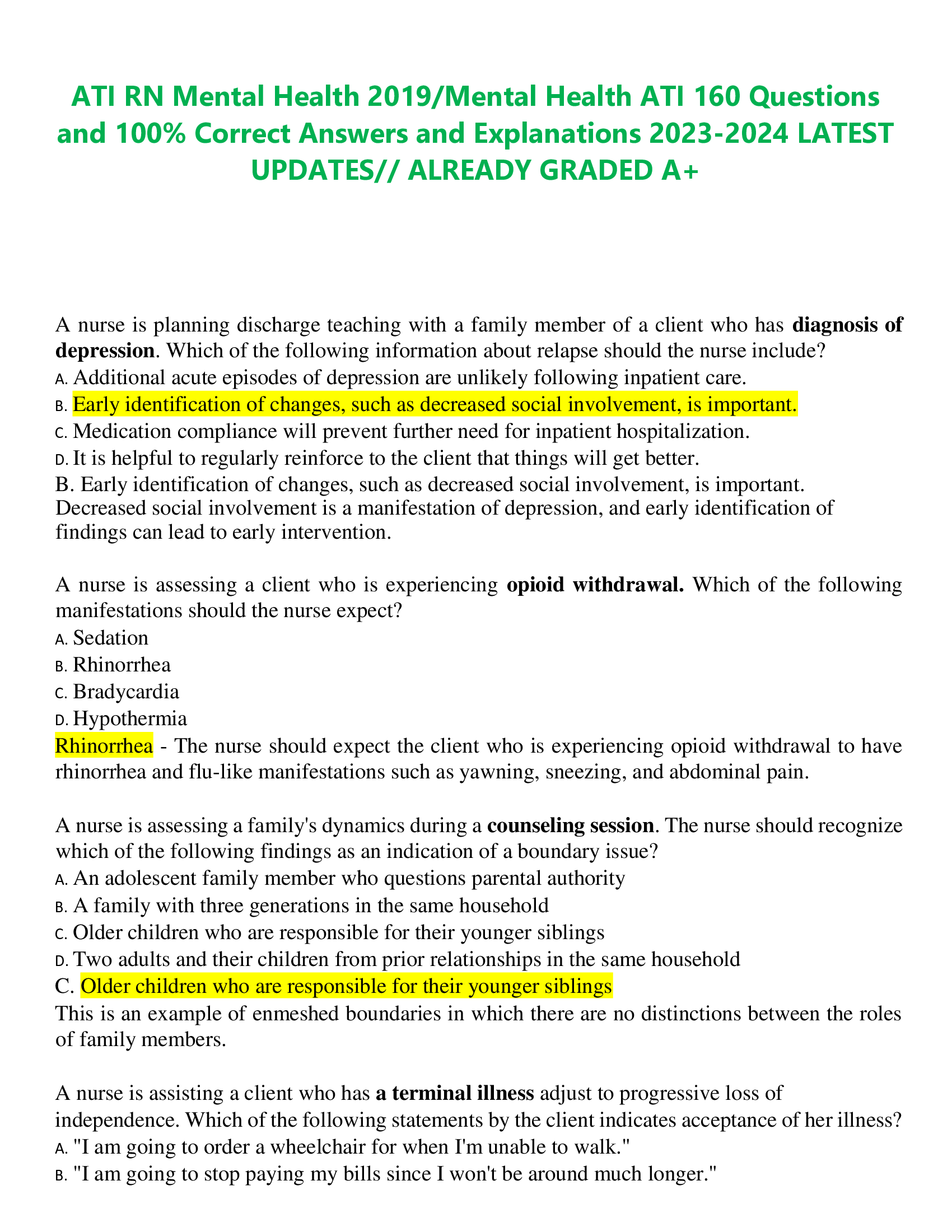 ATI RN Mental Health 2019/Mental Health ATI 160 Questions and 100% Correct Answers and Explanations 2023-2024 LATEST UPDATES// ALREADY GRADED A+  A nurse is planning discharge teaching with a family member of a client who has diagnosis of depression. Which of the following information about relapse should the nurse include?