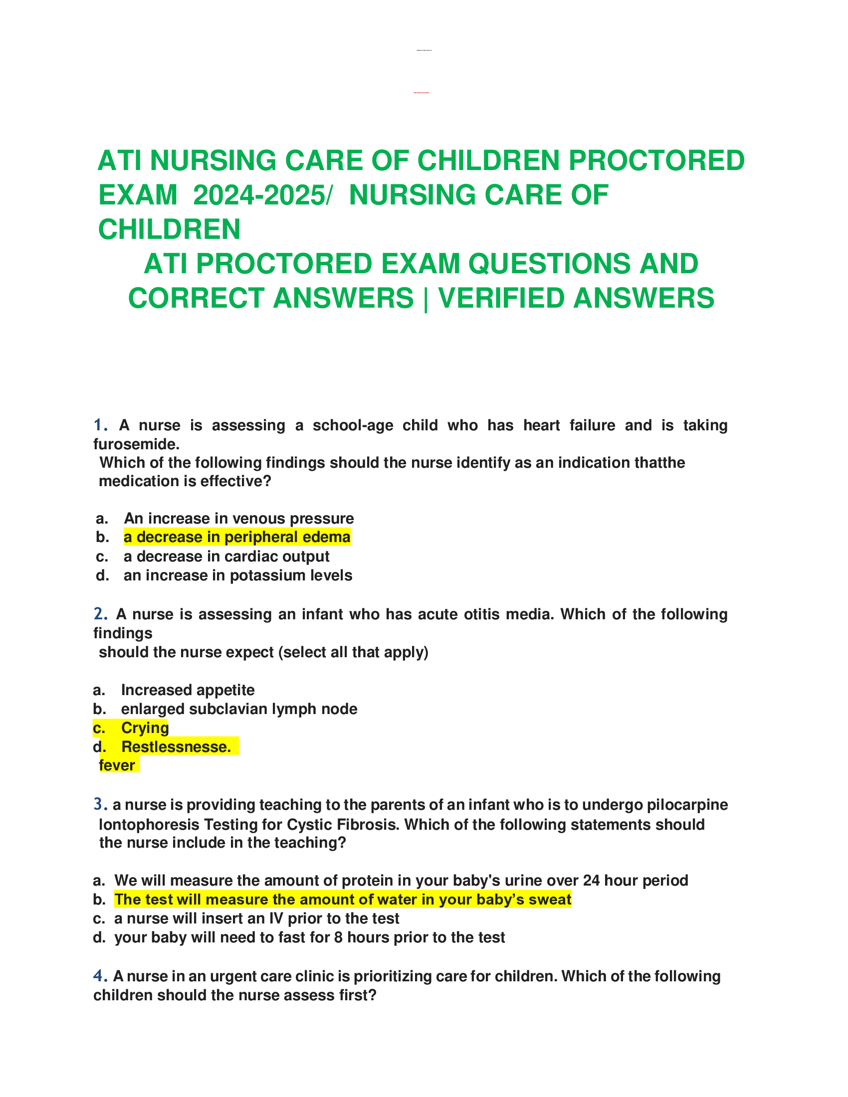 ATI NURSING CARE OF CHILDREN PROCTORED EXAM  2024-2026/  NURSING CARE OF CHILDREN  ATI PROCTORED EXAM QUESTIONS AND  CORRECT ANSWERS | VERIFIED ANSWERS  1. A nurse is assessing a school-age child who has heart failure and is taking furosemide. Which of the following findings should the nurse identify as an indication thatthe medication is effective?