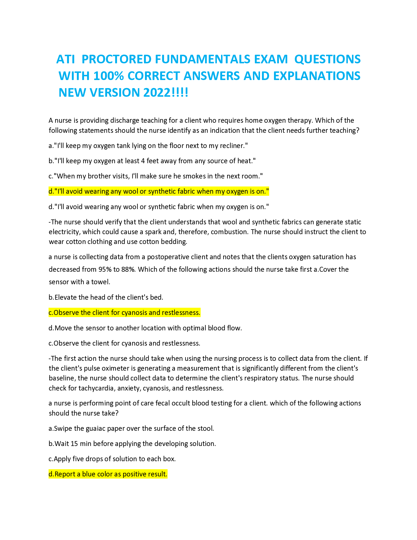 ATI  PROCTORED FUNDAMENTALS EXAM  QUESTIONS WITH CORRECT ANSWERS AND EXPLANATIONS NEW VERSION 2022!!!!  A nurse is providing discharge teaching for a client who requires home oxygen therapy. Which of the following statements should the nurse identify as an indication that the client needs further teaching