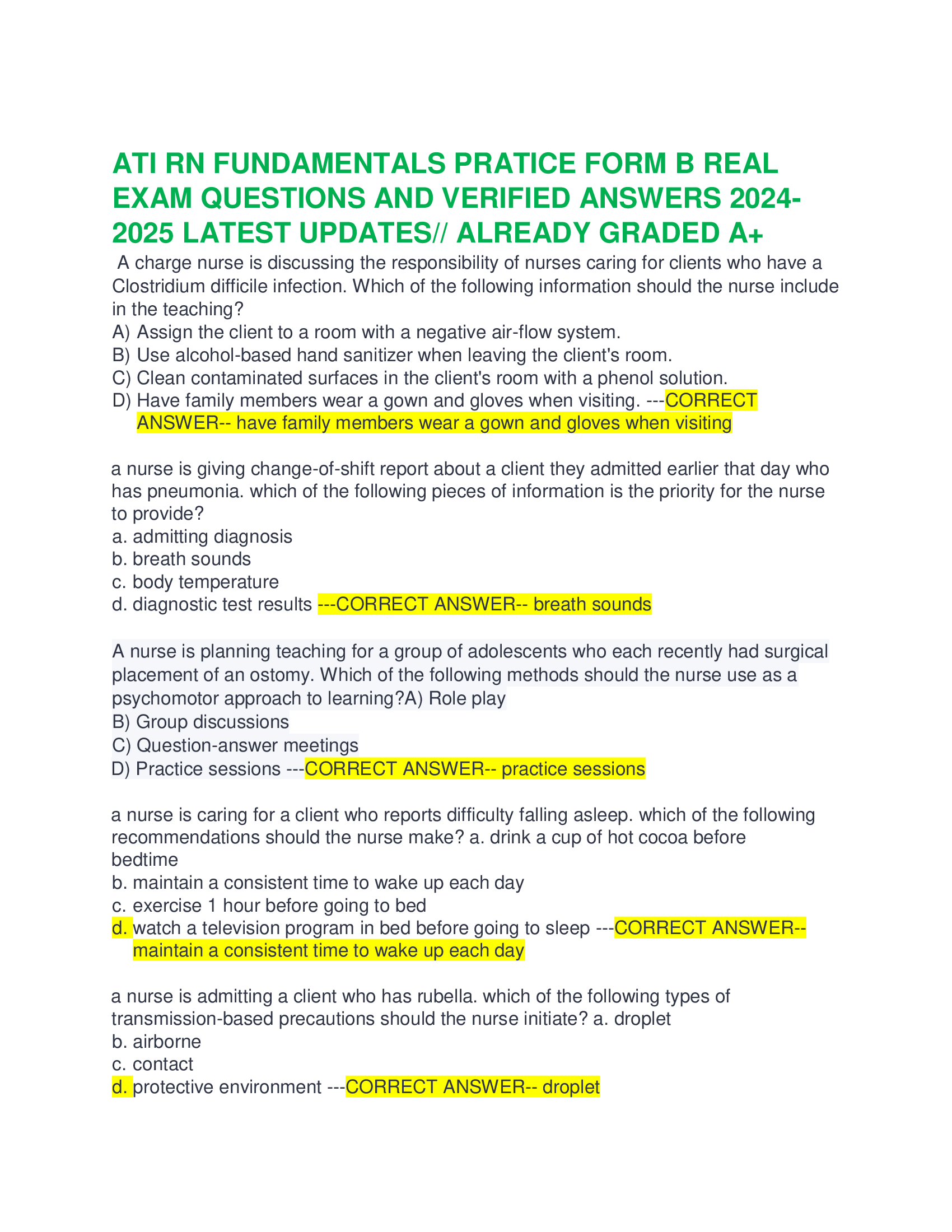 ATI RN FUNDAMENTALS PRATICE FORM B REAL EXAM QUESTIONS AND VERIFIED ANSWERS 2024-2026 LATEST UPDATES// ALREADY GRADED A+  A charge nurse is discussing the responsibility of nurses caring for clients who have a Clostridium difficile infection. Which of the following information should the nurse include in the teaching?