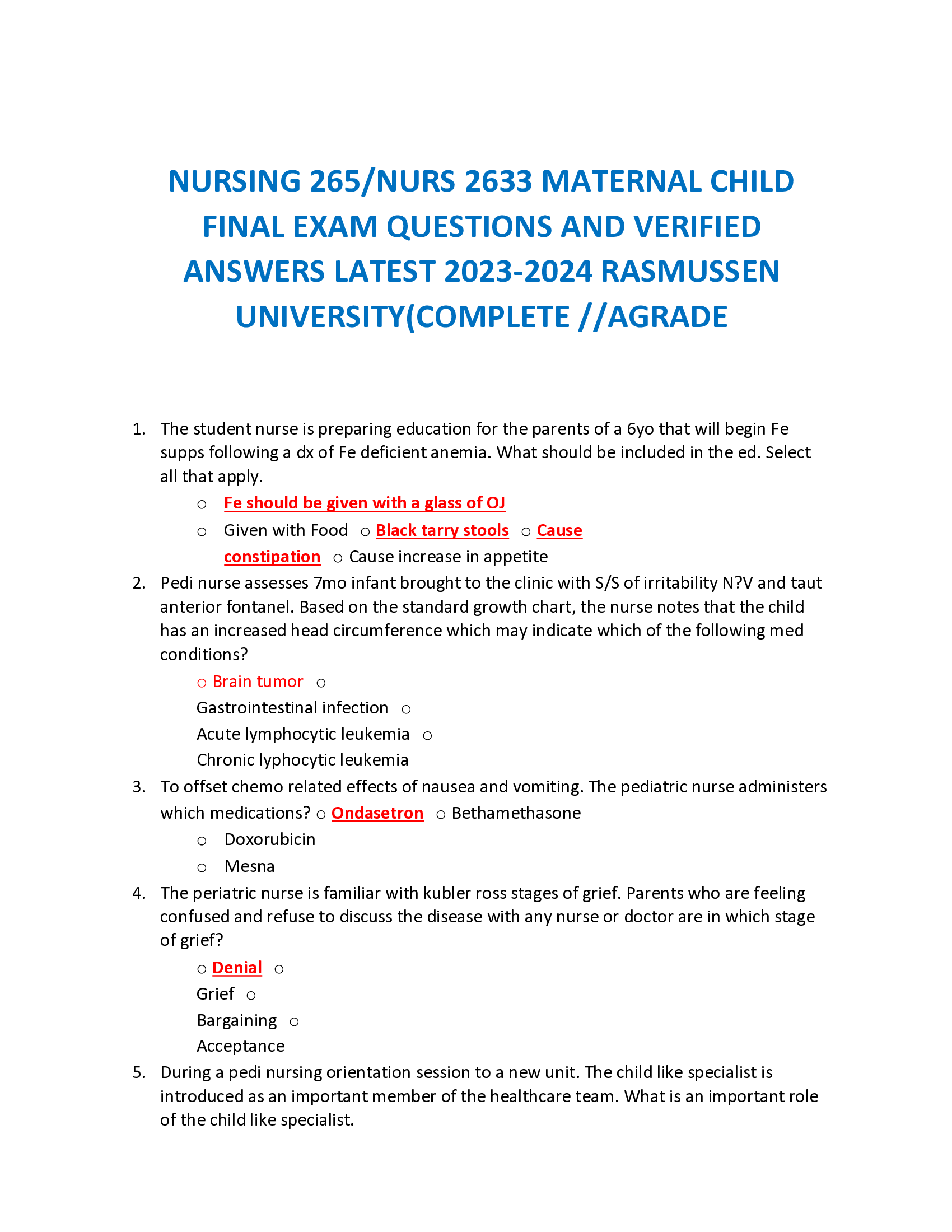 NURSING 265, NURS 2633 MATERNAL CHILD FINAL EXAM QUESTIONS AND VERIFIED ANSWERS LATEST 2023-2024 RASMUSSEN UNIVERSITY(COMPLETE AGRADE   The student nurse is preparing education for the parents of a 6yo that will begin Fe supps following a dx of Fe deficient anemia. What should be included in the ed. Select all that apply.