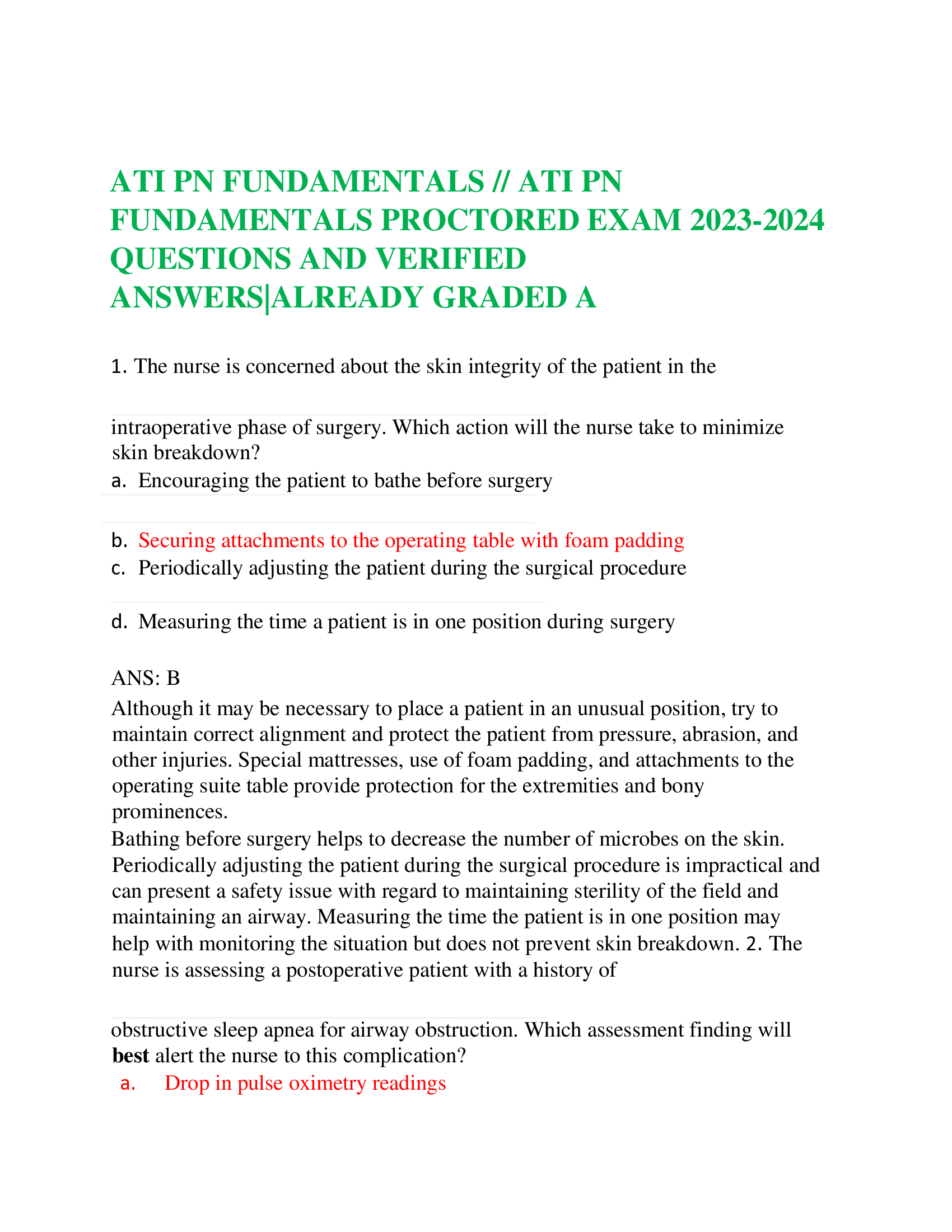 ATI PN FUNDAMENTALS // ATI PN FUNDAMENTALS PROCTORED EXAM 2023-2024 QUESTIONS AND VERIFIED ANSWERS|ALREADY GRADED A   1. The nurse is concerned about the skin integrity of the patient in the intraoperative phase of surgery. Which action will the nurse take to minimize skin breakdown?