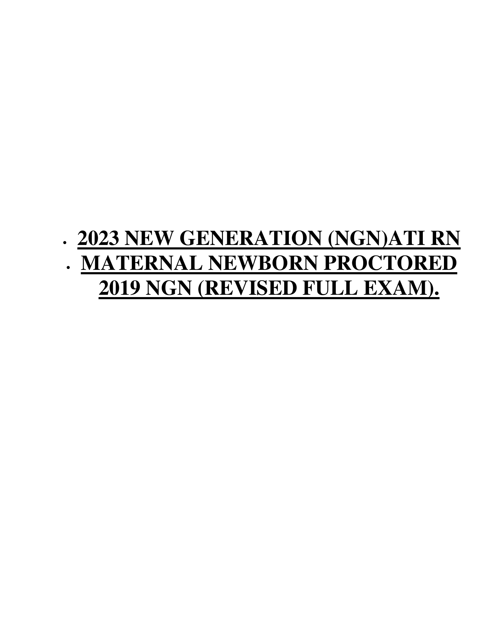 2023 NEW GENERATION (NGN)ATI RN   MATERNAL NEWBORN PROCTORED  2019 NGN (REVISED FULL EXAM).