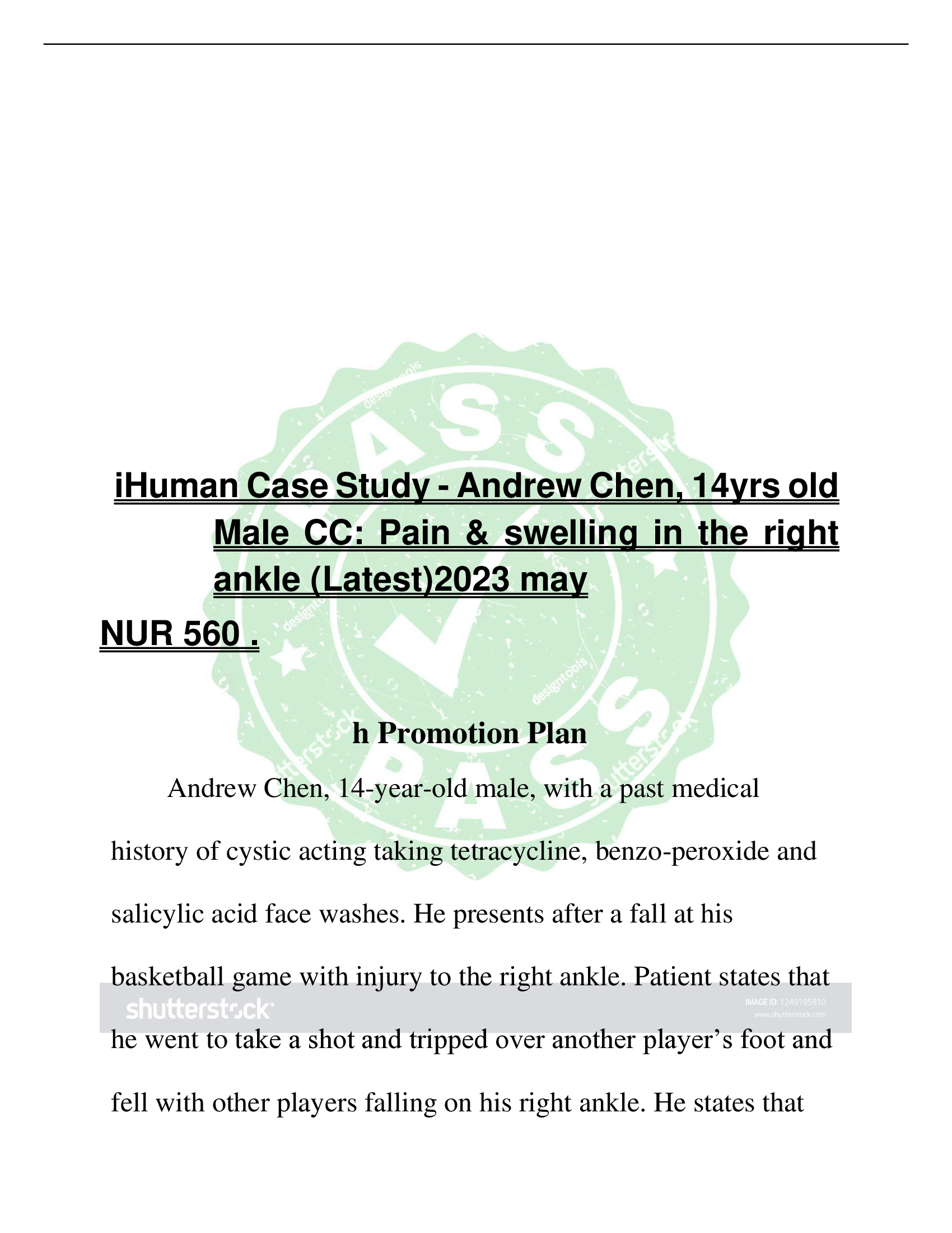 iHuman Case Study - Andrew Chen, 14yrs old  Male CC: Pain & swelling in the right  ankle (Latest)2023 may  NUR 560 .